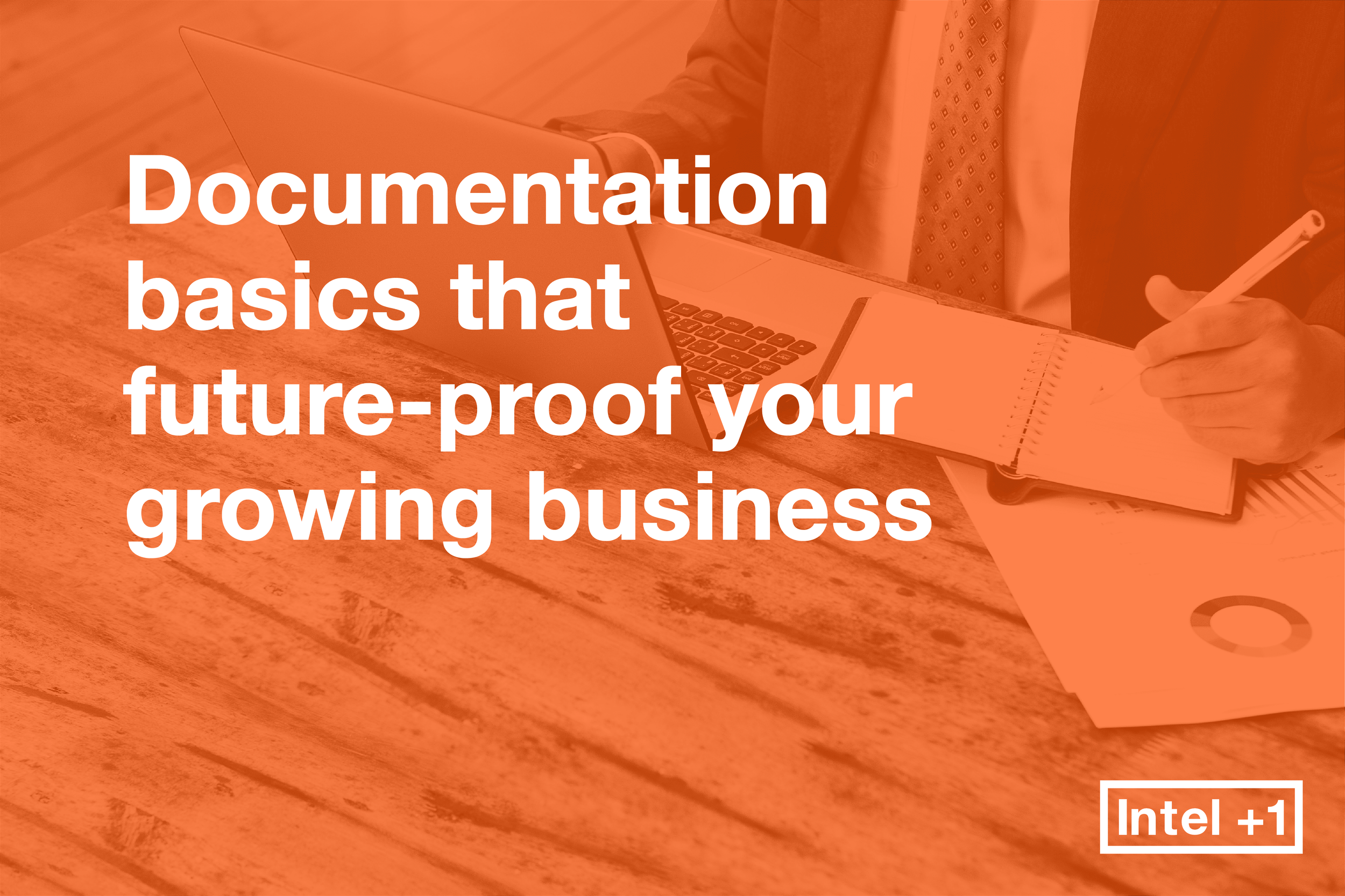 Documentation basics that future-proof your growing business