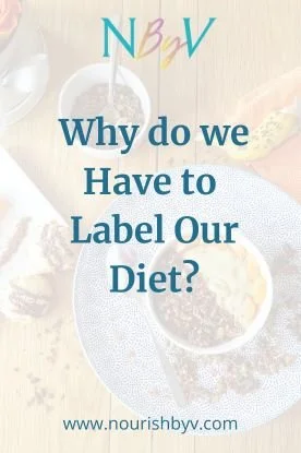 Why Do We Have to Label Our Diet?