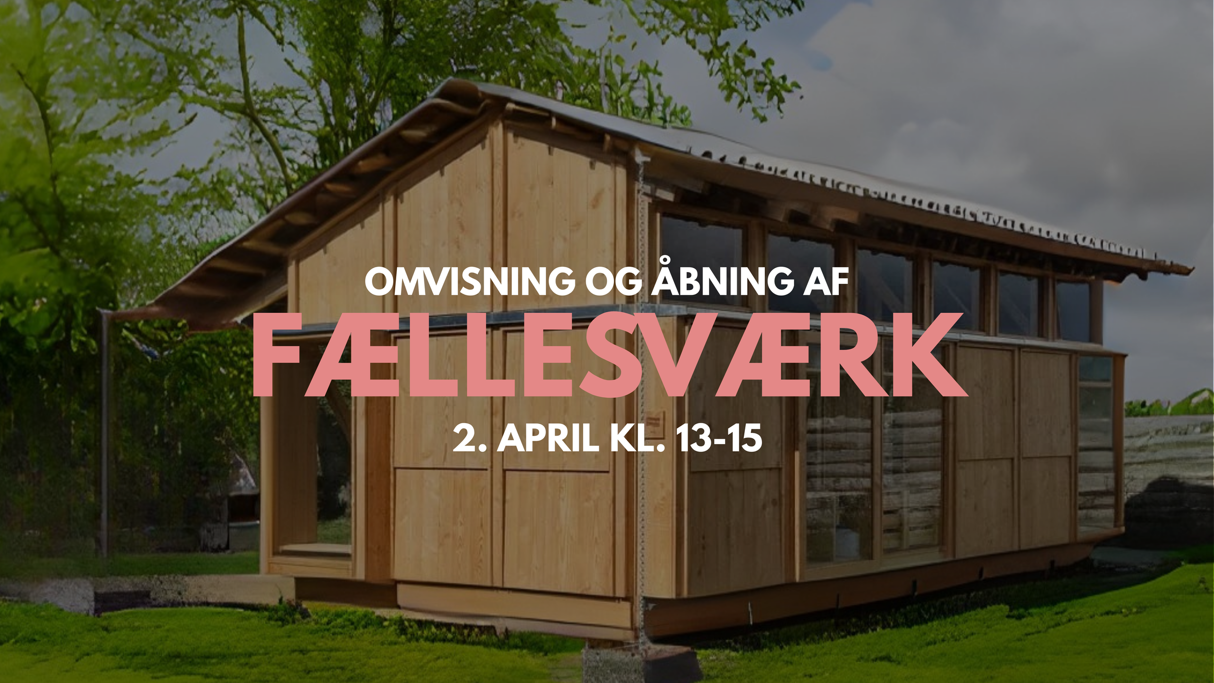 Kom til indvielse af FællesVærk