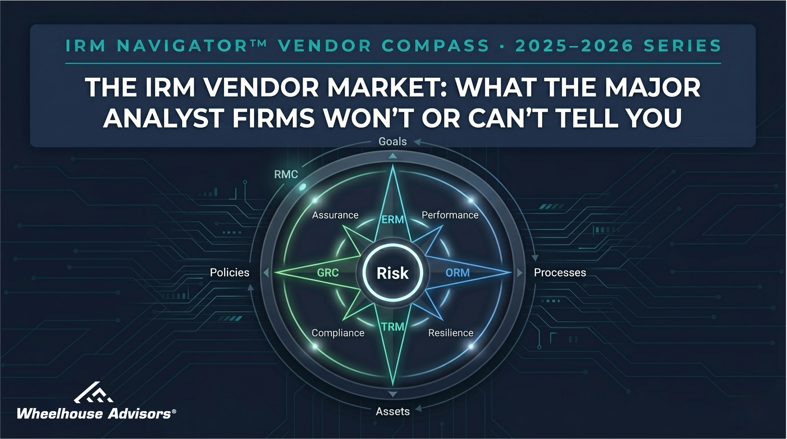 The IRM Vendor Market: What the Major Analyst Firms Won’t or Can’t Tell You