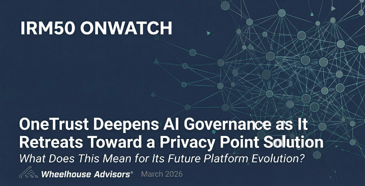 IRM50 OnWatch: OneTrust Deepens AI Governance as It Retreats Toward a Privacy Point Solution