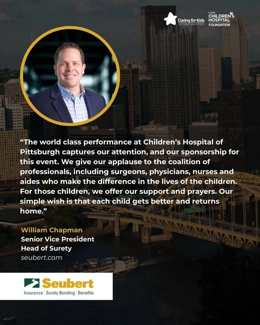 Thank you to Seubert for sponsoring our gala and for all of the extra support for Caring for Kids. Your hard work helps the doctors, nurses, and families at UPMC Children’s Hospital of Pittsburgh. We are grateful for this partnership, and we va