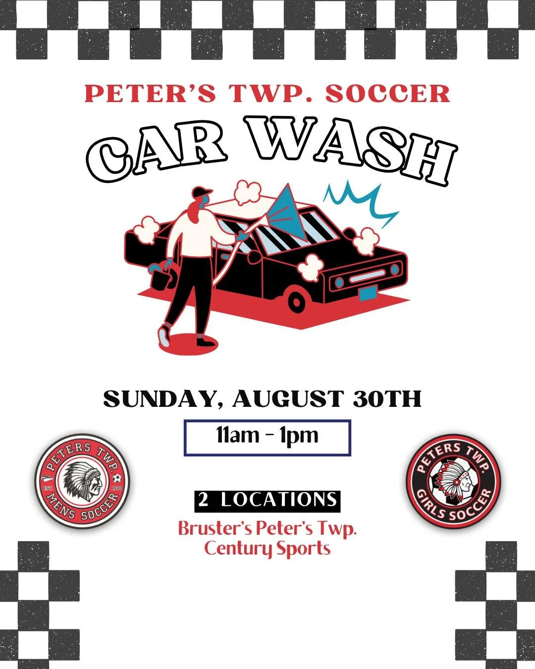 Get your car washed for a cause! 🚗✨

🧼 Who: Peter's Township High School Soccer
📍 Where: Bruster's (444 Valley Brook Rd, Canonsburg, PA 15317) and Century Sports (115 E McMurray Rd, #A, Canonsburg, PA 15317)
🗓️ When: Sunday, August 30th, 11am&nda