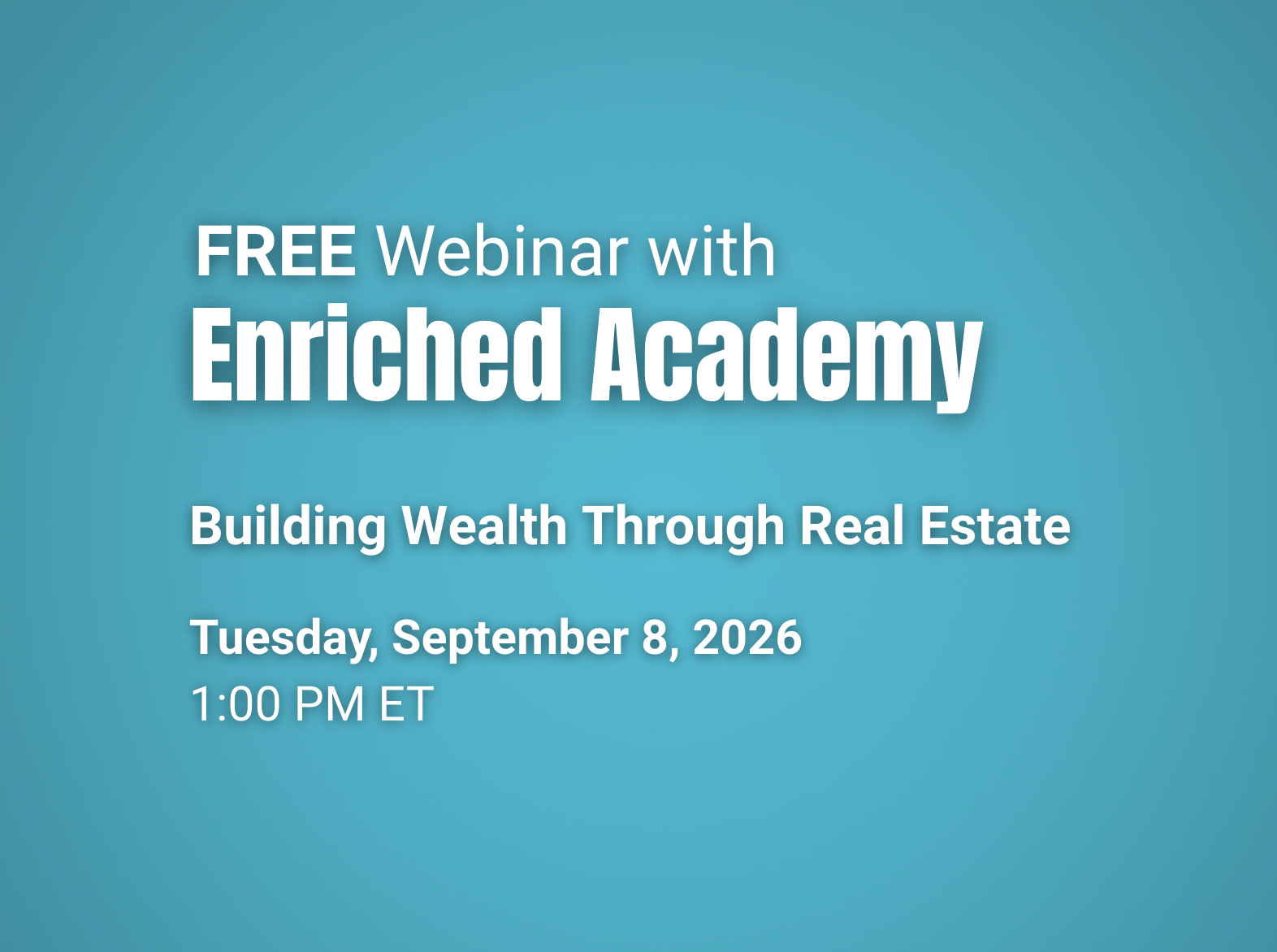 [Enriched Academy] Building Wealth Through Real Estate