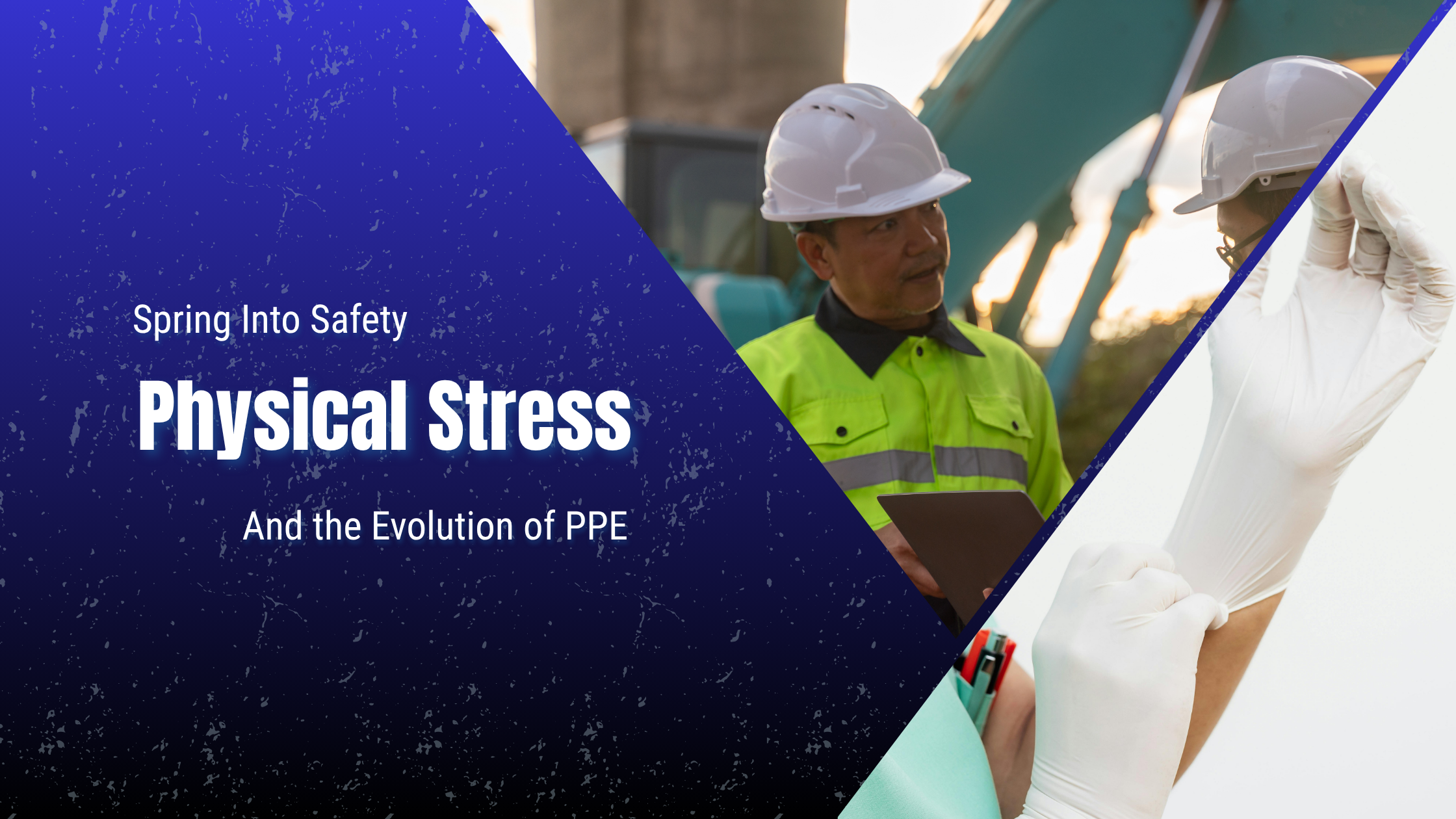 Spring Into Safety: Physical Stress and the evolution of PPE