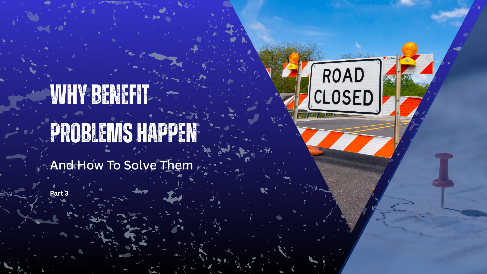 two angular photos on the right indicate a closed road and a map with pin point destinations