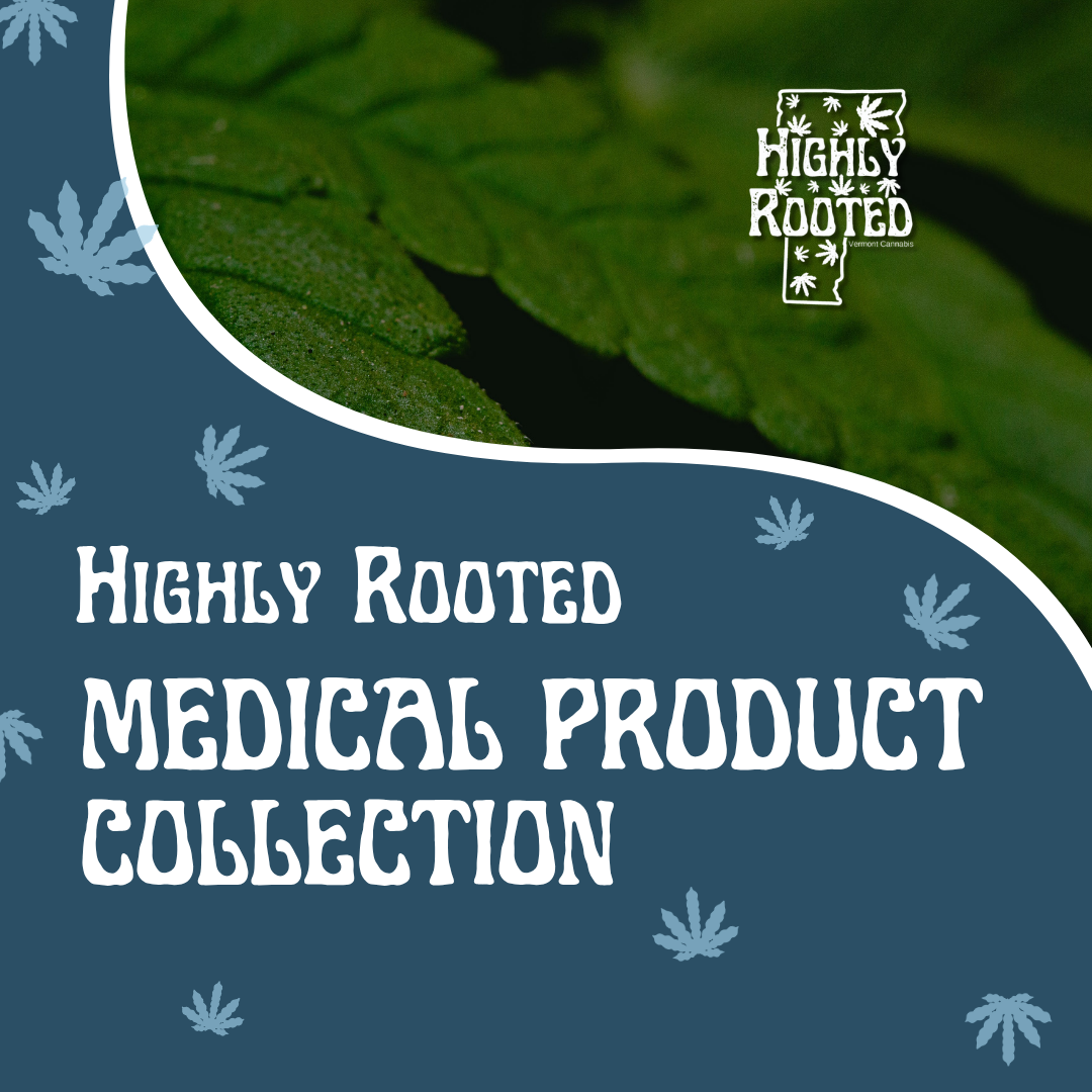 Medical Cannabis Is More Than THC: Inside Highly Rooted’s Medical Collection