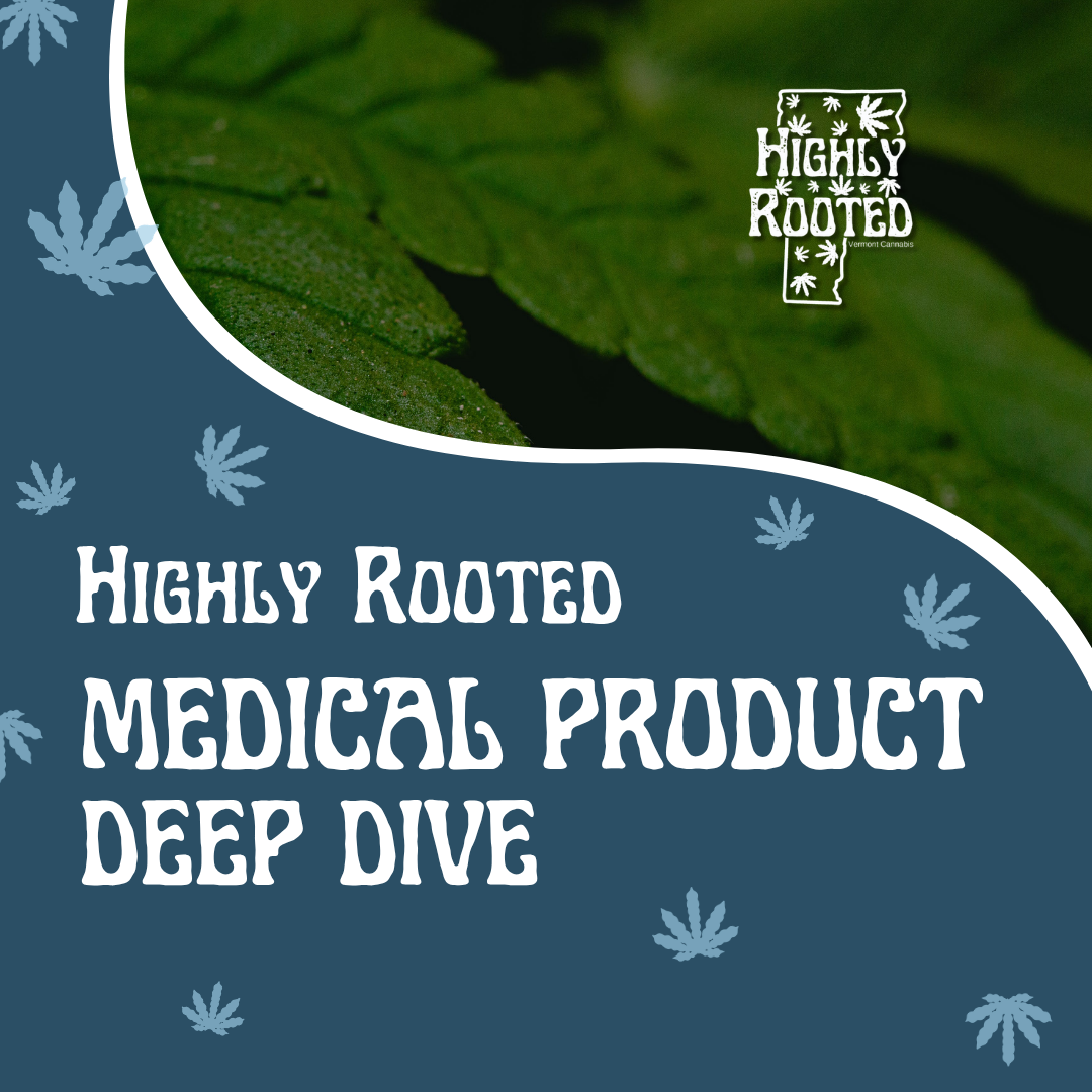 Medical Cannabis at Highly Rooted: A Guide to Our Medical Product Collection