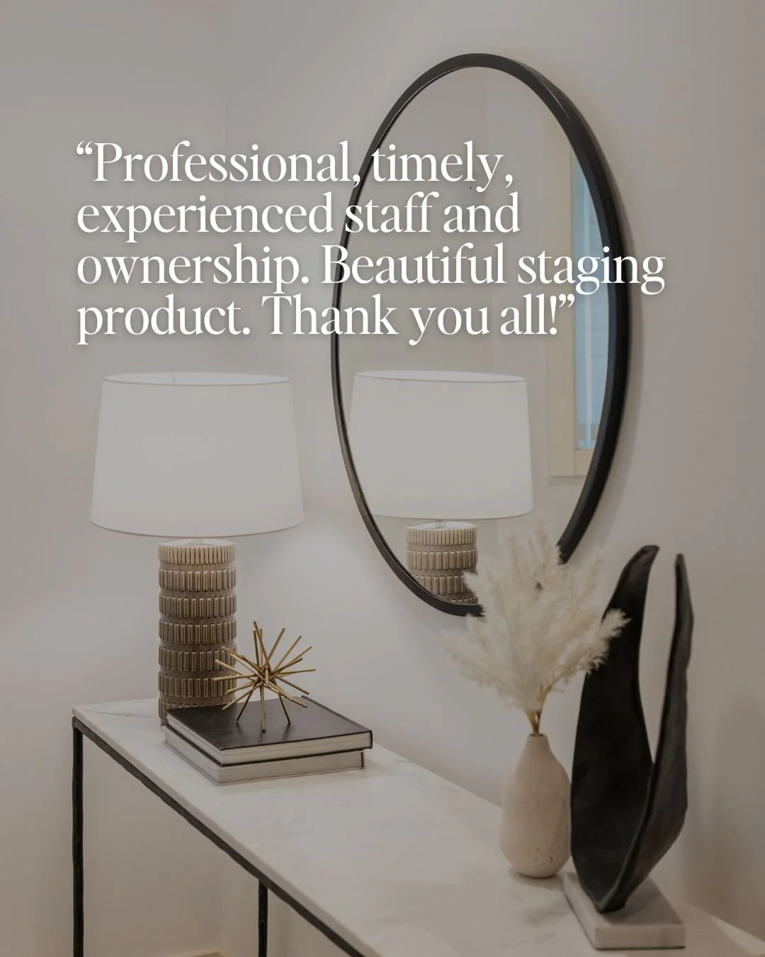 &ldquo;Professional, timely, experienced staff and ownership. Beautiful staging product. Thank you all!&rdquo; 

We&rsquo;re grateful for these kind words and even more grateful for the opportunity to help Chicago sellers present their homes at the h