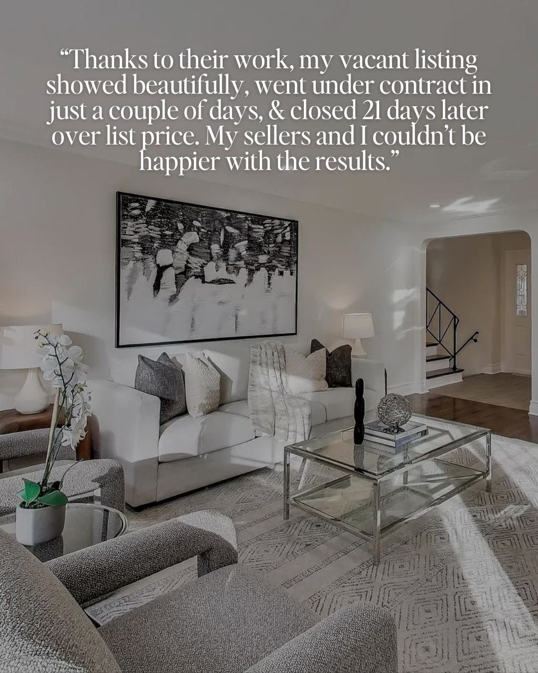 Results like this don&rsquo;t happen by chance.

They come from understanding how buyers experience a space, and designing for that from the very first glance online to the final walkthrough.

When a home feels cohesive, well-scaled, and inviting, it
