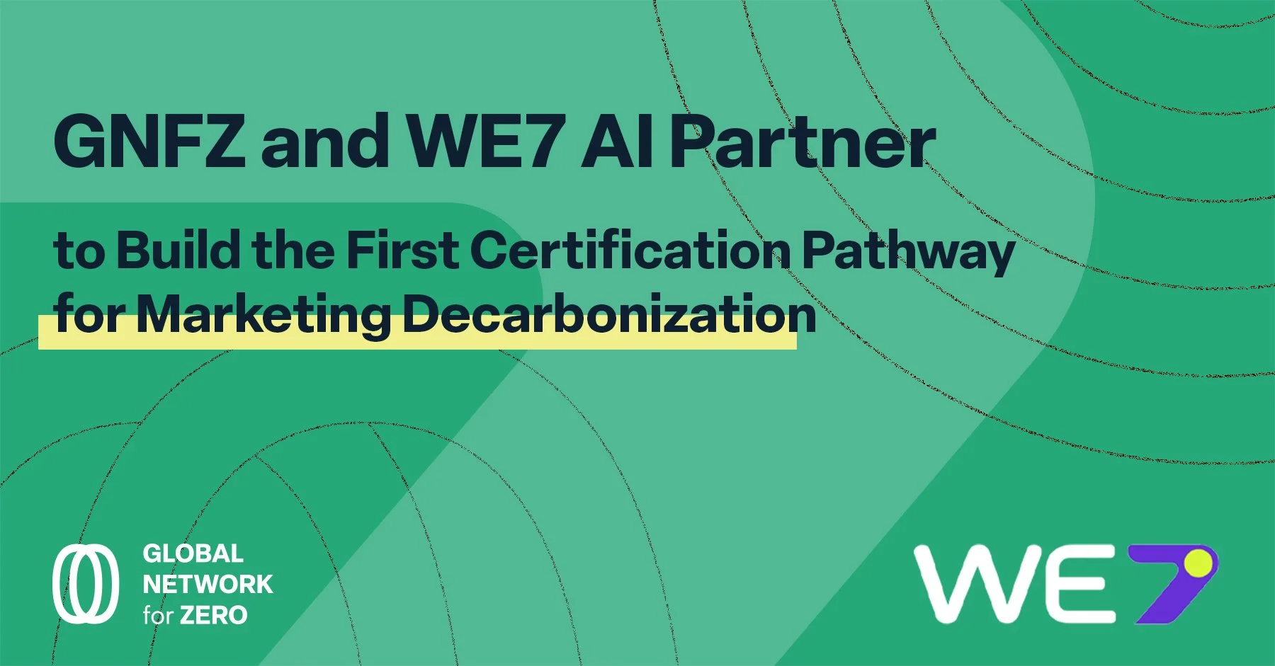 WE7 AI and Global Network for Zero Launch First Marketing Decarbonization Certification Pathway