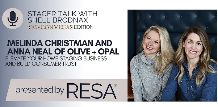 Promotional graphic for "Stager Talk with Shell Brodnax - RESACON Vegas Edition," featuring Melinda Christman and Anna Neal of Olive + Opal. The text promotes a session on elevating home staging businesses and building consumer trust, presented by RESA. On the right, two women are smiling and posing for a photo.