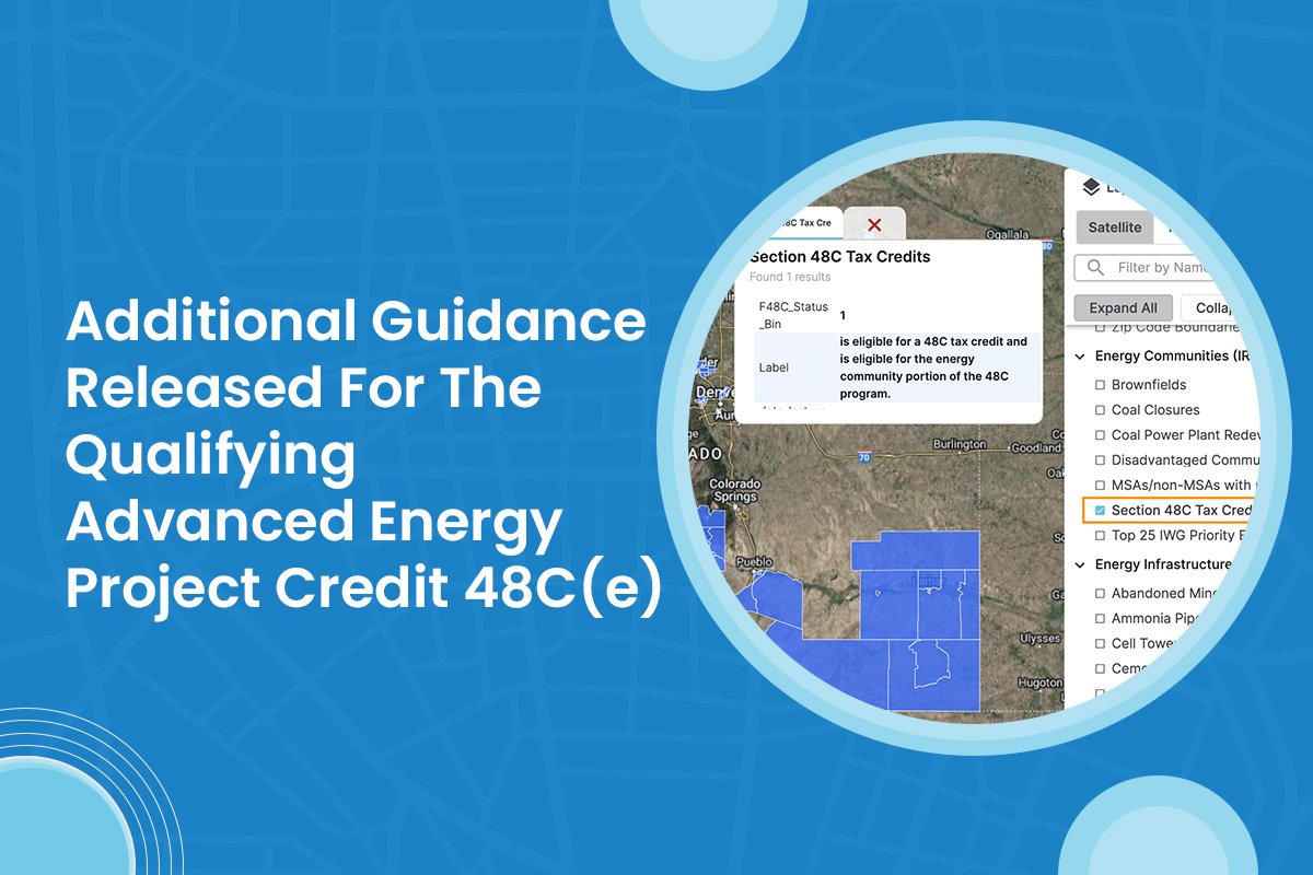 Inflation Reduction Act Update: Additional Guidance For The Qualifying Advanced Energy Project Credit 48C(e)