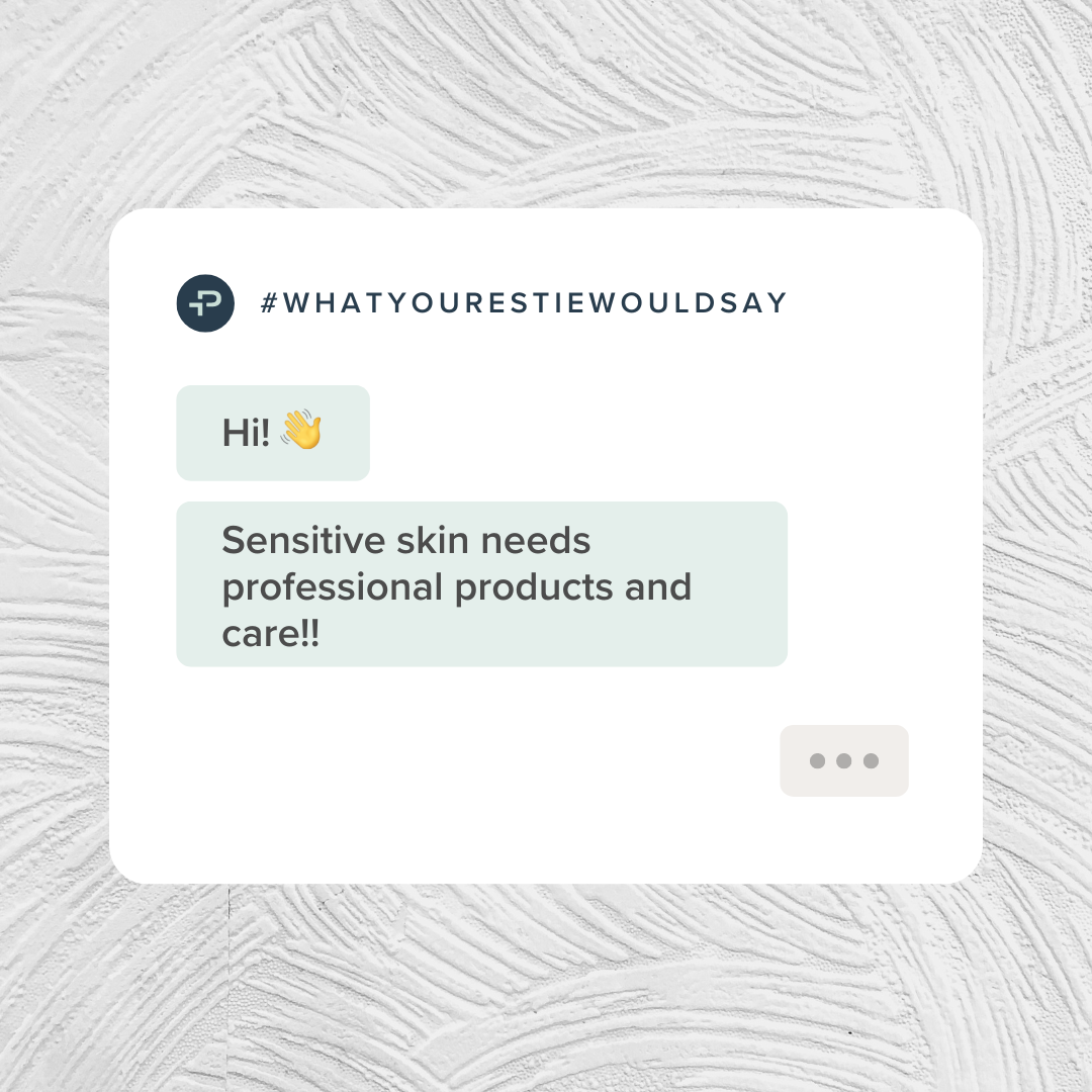 Texts from your estie  - Sensitive skin needs professional care.png