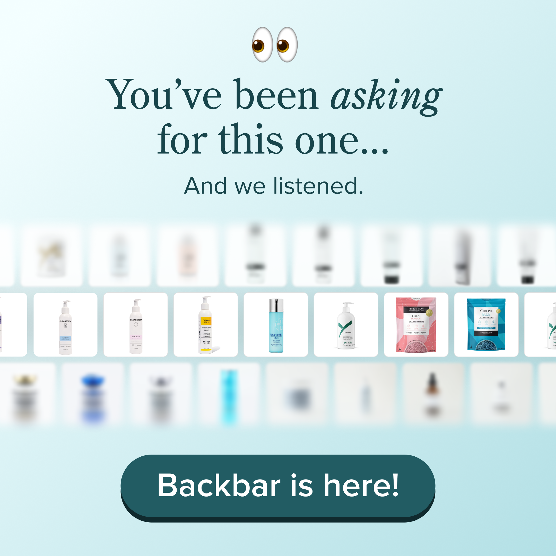 A digital image with a pair of cartoon eyes at the top, followed by text that says, "You’ve been asking for this one..." and "Backbar is here!" in bold on a light blue background.