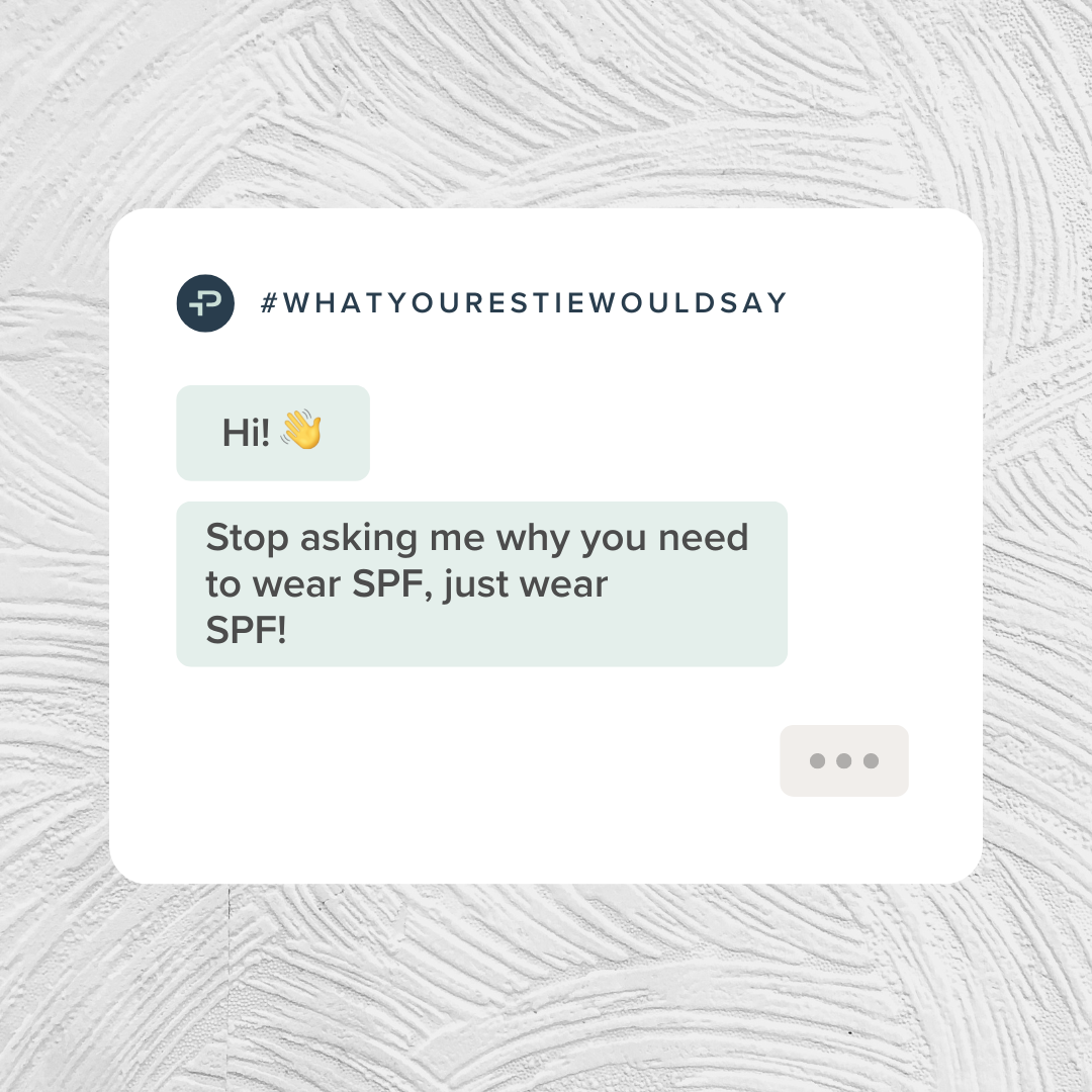 Texts from your estie - Just wear SPF!.png