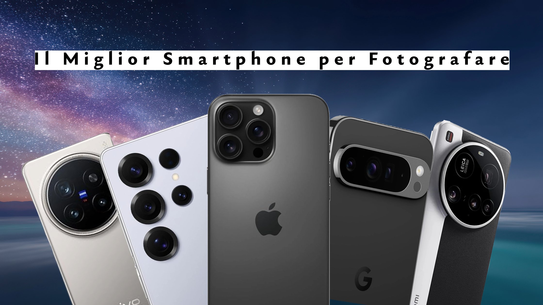 Il Miglior Smartphone per Fotografare nel 2025: Consigli da Fotografo per Scegliere Bene