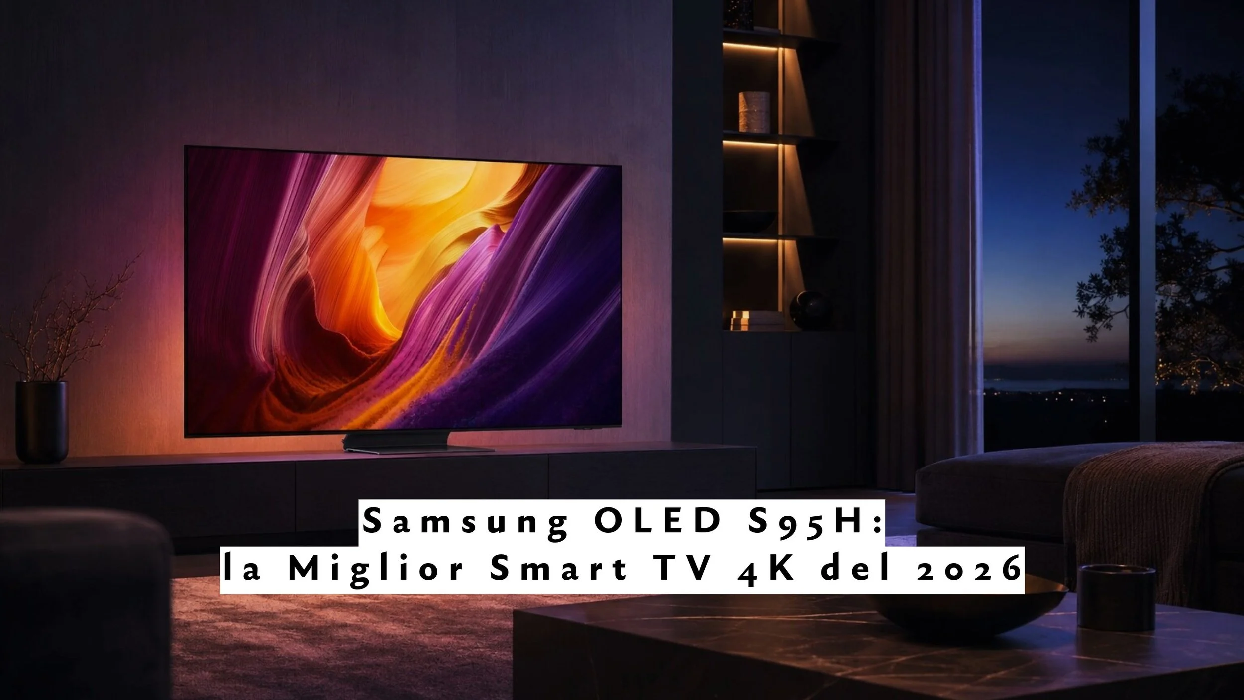 Samsung OLED S95H: la miglior Smart TV 4K del 2026?