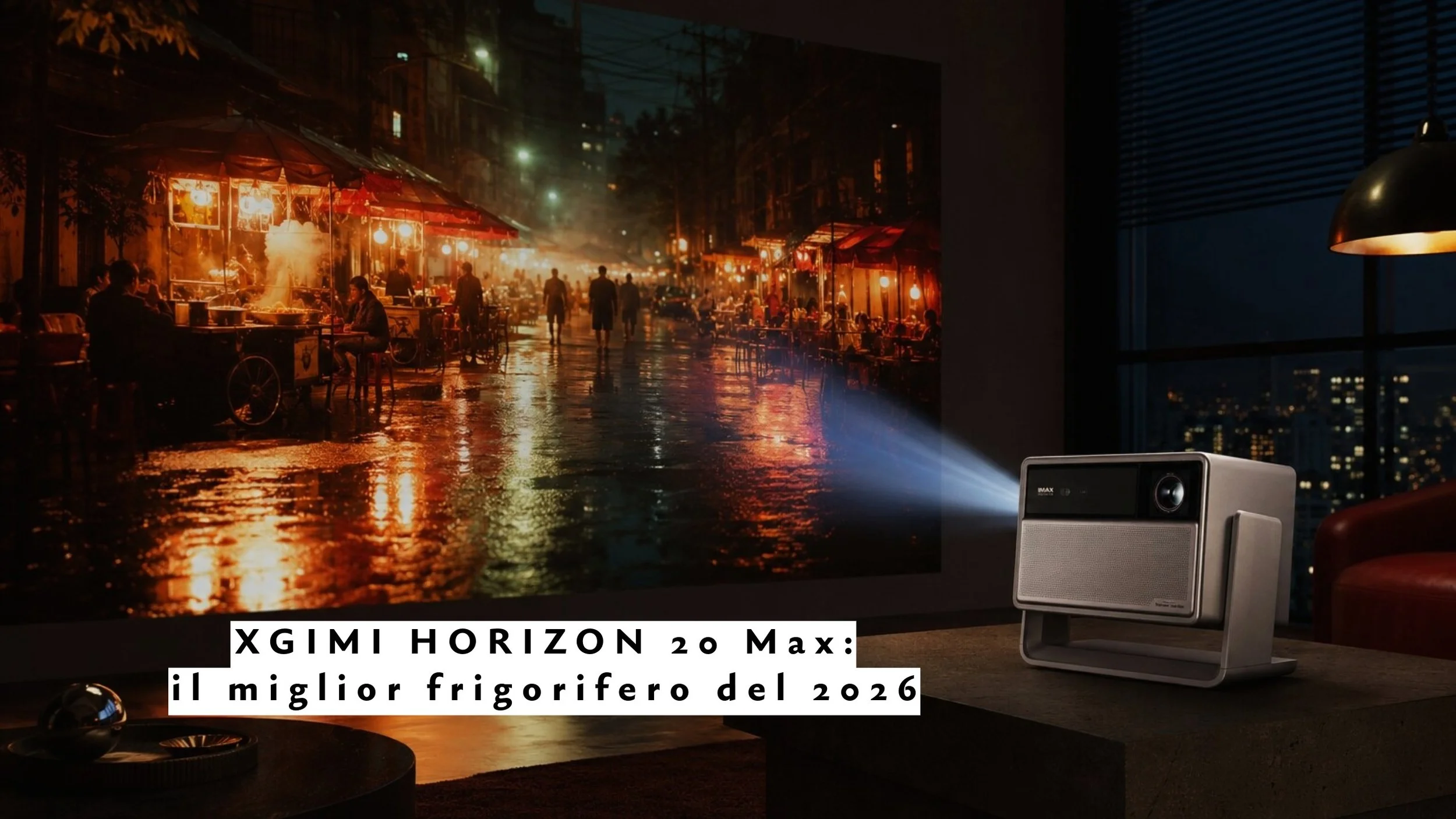 XGIMI HORIZON 20 Max: il miglior proiettore 4K del 2026