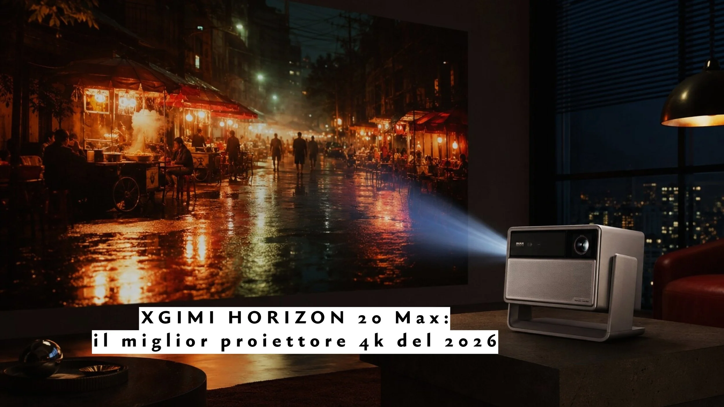 XGIMI HORIZON 20 Max: il miglior proiettore 4K del 2026