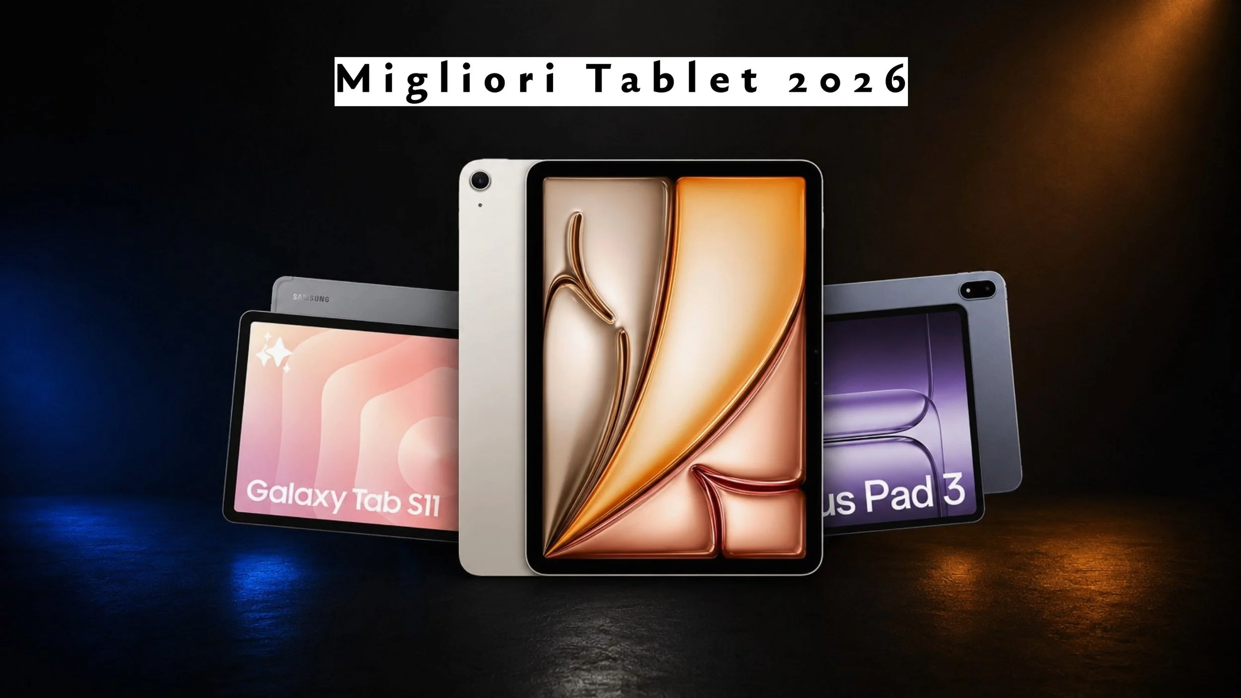 Migliori tablet 2026: i 7 modelli giusti per lavoro, studio e viaggio