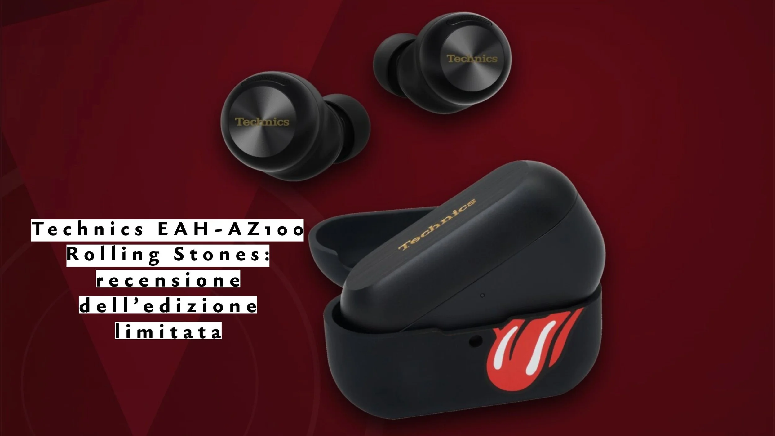 Technics EAH-AZ100 Rolling Stones: recensione dell’edizione limitata