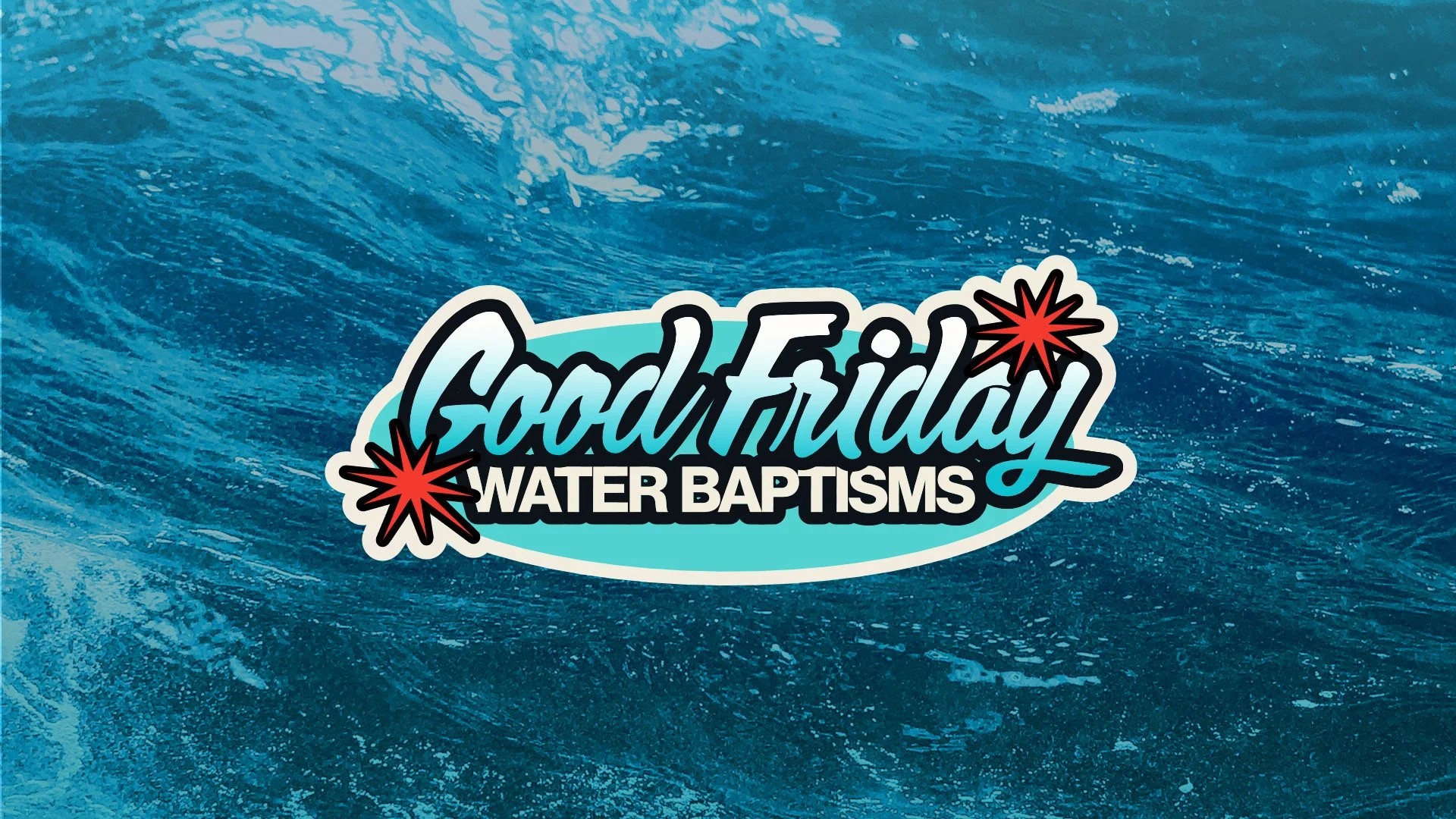 Good Friday Water Baptisms