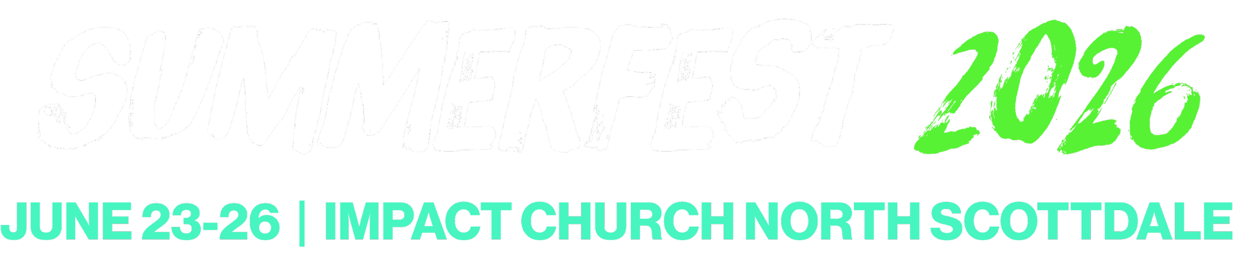 SummerFest 2026 June 23-26 | Impact Church North Scottsdale