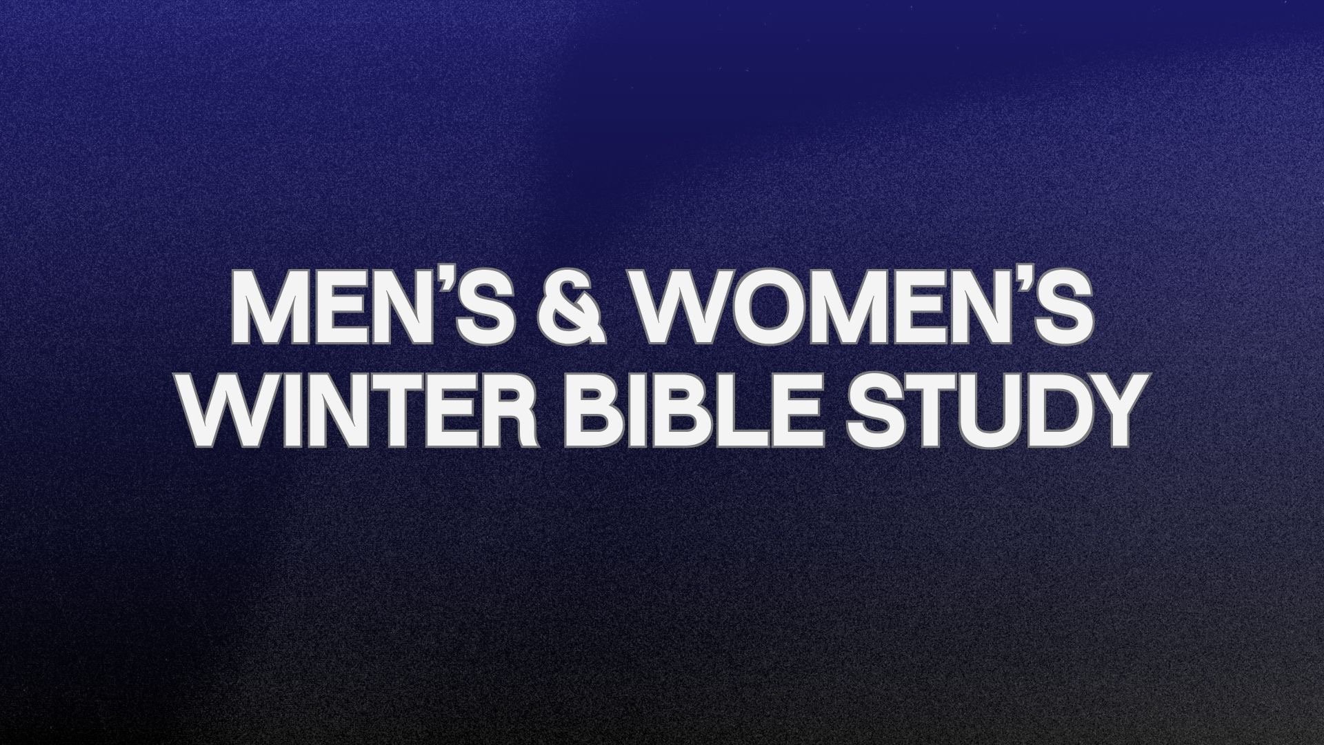 Men’s and Women’s Winter Bible Study