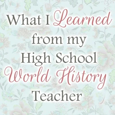 What I Learned from My 10th Grade World History Teacher
