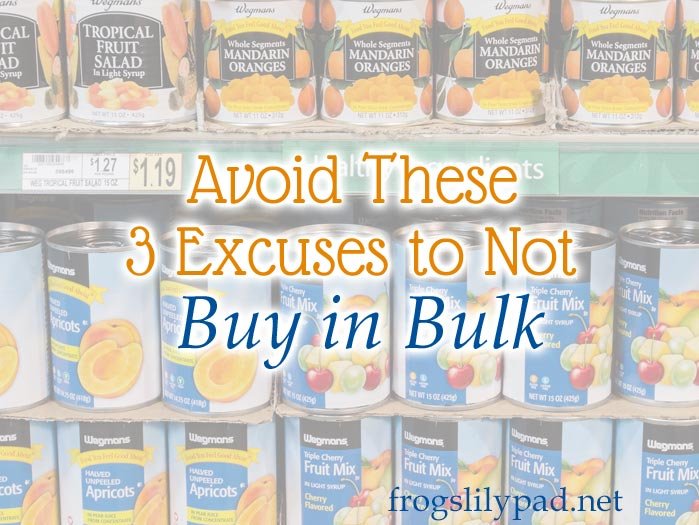 Avoid These 3 Excuses to No Buy in Bulk