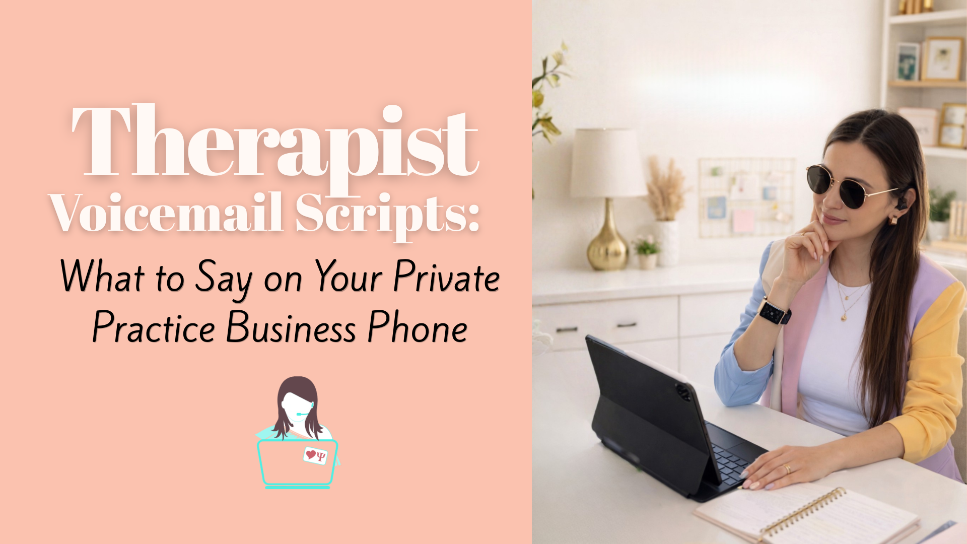 Therapist Voicemail Scripts: What to Say on Your Private Practice Business Phone