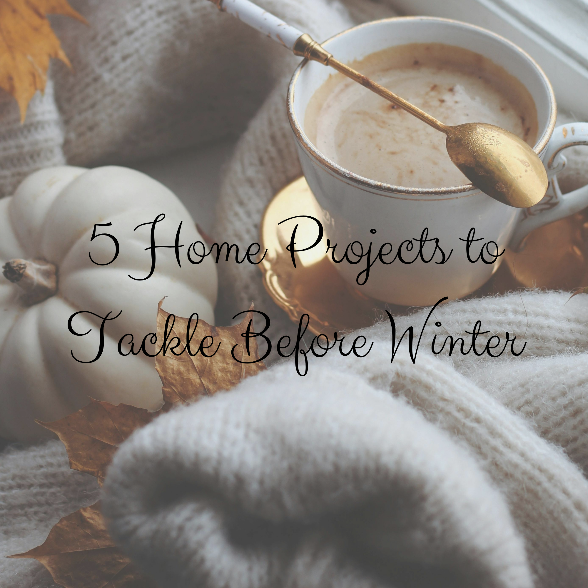 5 Home Projects to Tackle Before Winter