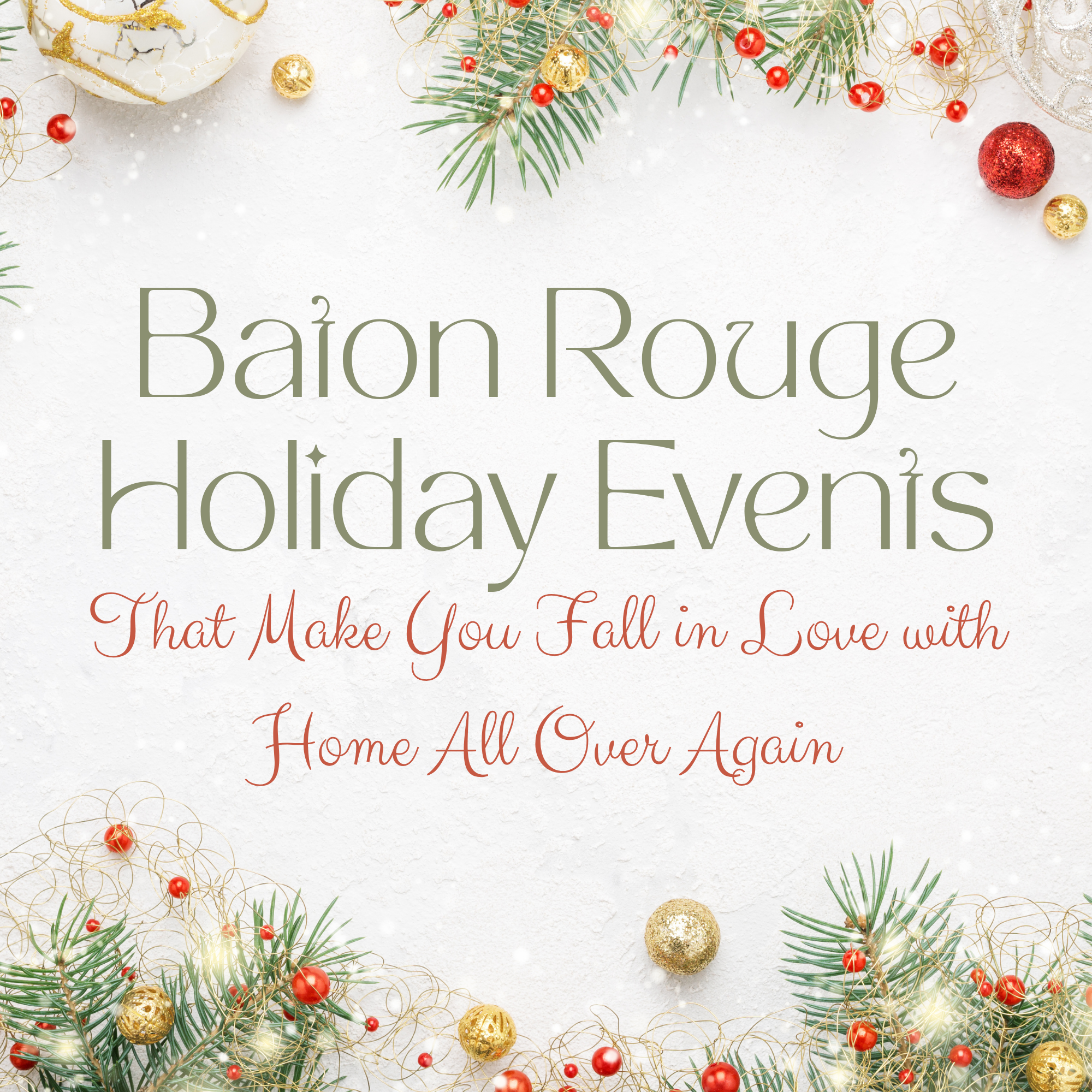 Baton Rouge Holiday Events That Make You Fall in Love with Home All Over Again