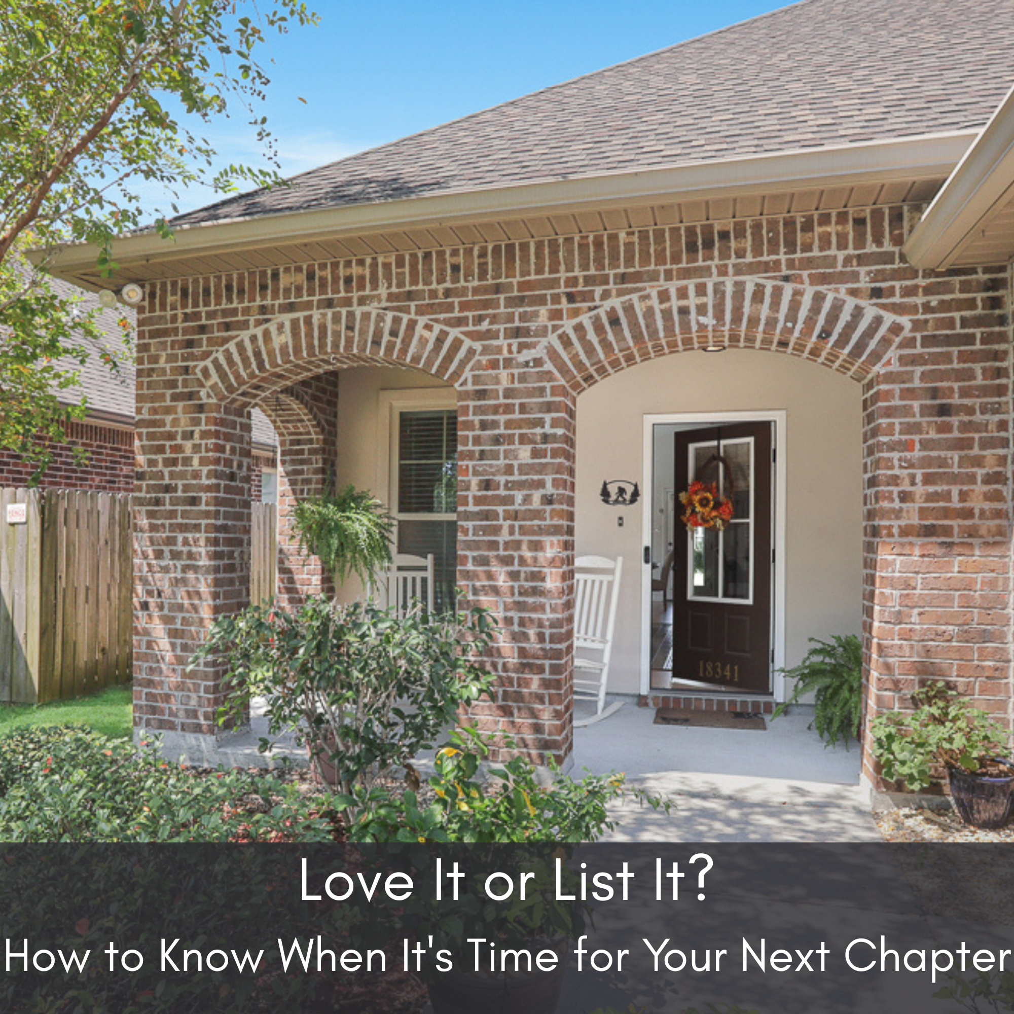 🏠 Love It or List It? How to Know When It's Time for Your Next Chapter