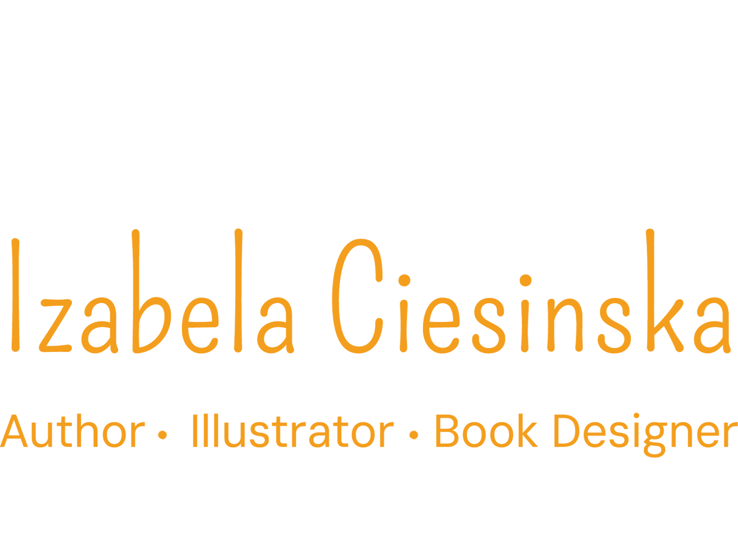 Izabela Ciesinska - Children's Author &amp; Illustrator