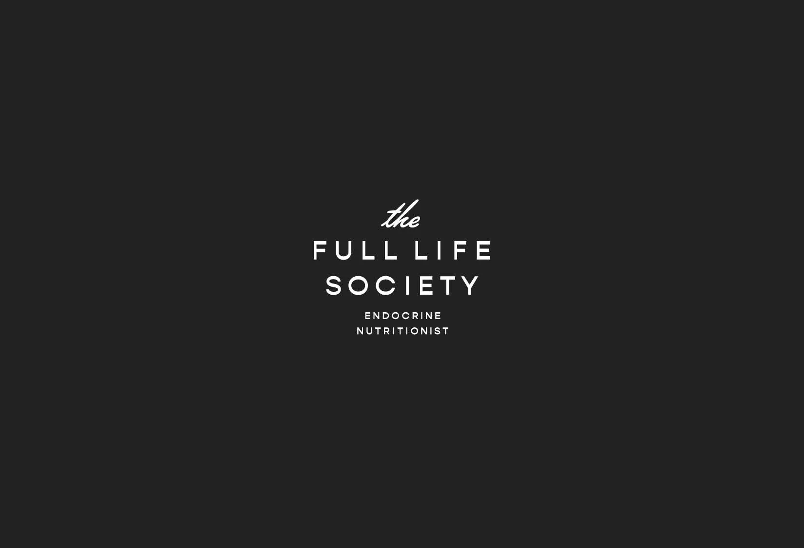 Text logo of The Full Life Society, Endocrine Nutritionist, on a dark background.