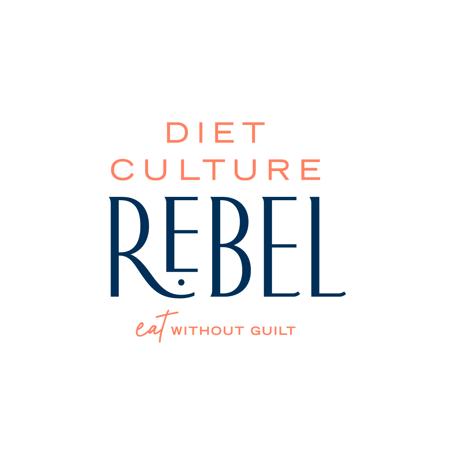 Text graphic with the words "Diet Culture Rebel" in large, bold letters, and the phrases "eat without guilt" in cursive and "without guilt" in uppercase, smaller font underneath.