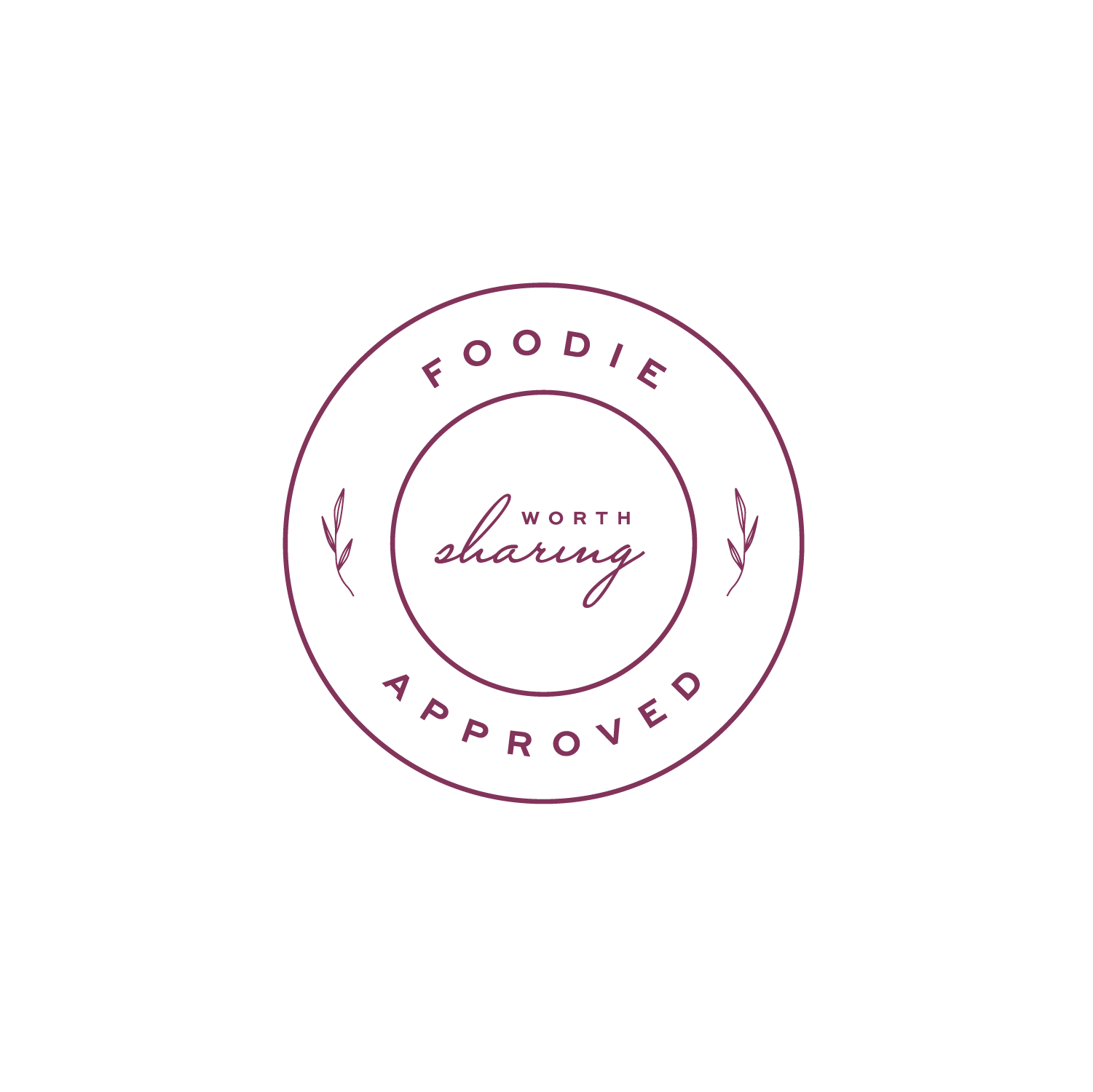 Circular badge with the words 'Foodie Approved' around the edges. In the center, it says 'Worth Sharing' in cursive, with decorative laurel branches on each side.