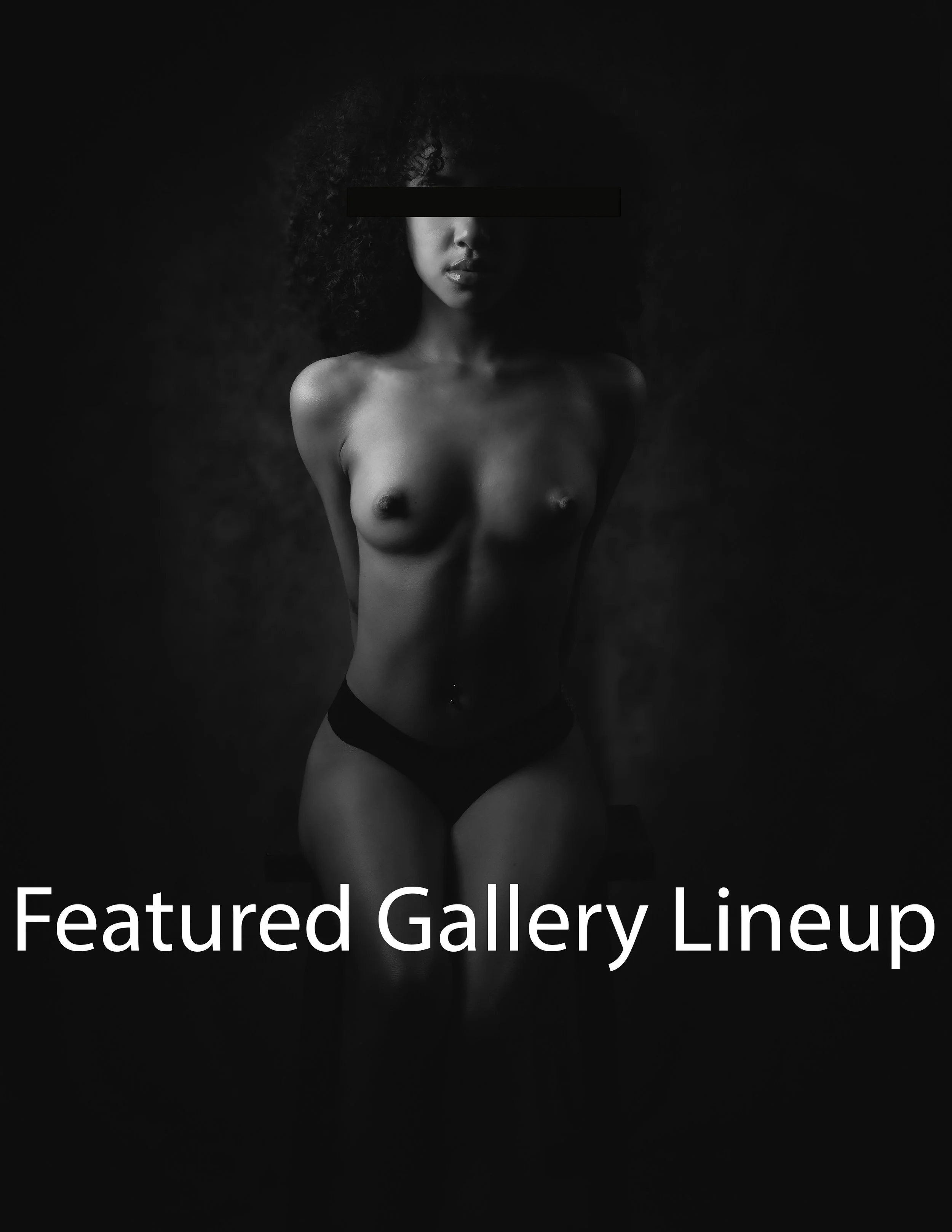 Black and white photo of a topless woman with curly hair, standing with her hands behind her back, and the text 'Featured Gallery Lineup' overlaid.