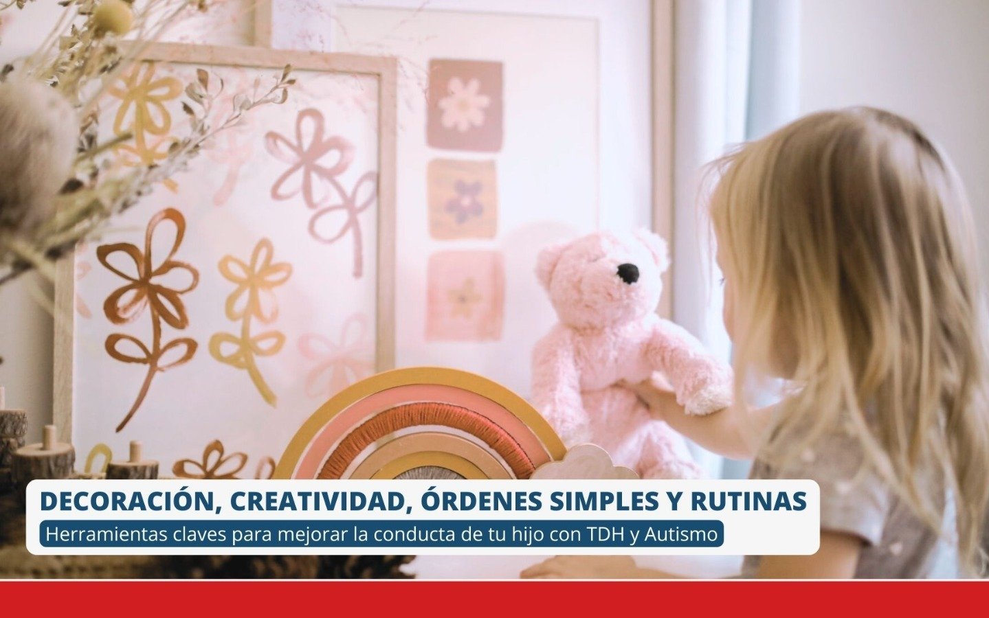 Decoración, Creatividad, Órdenes Simples y Rutinas.