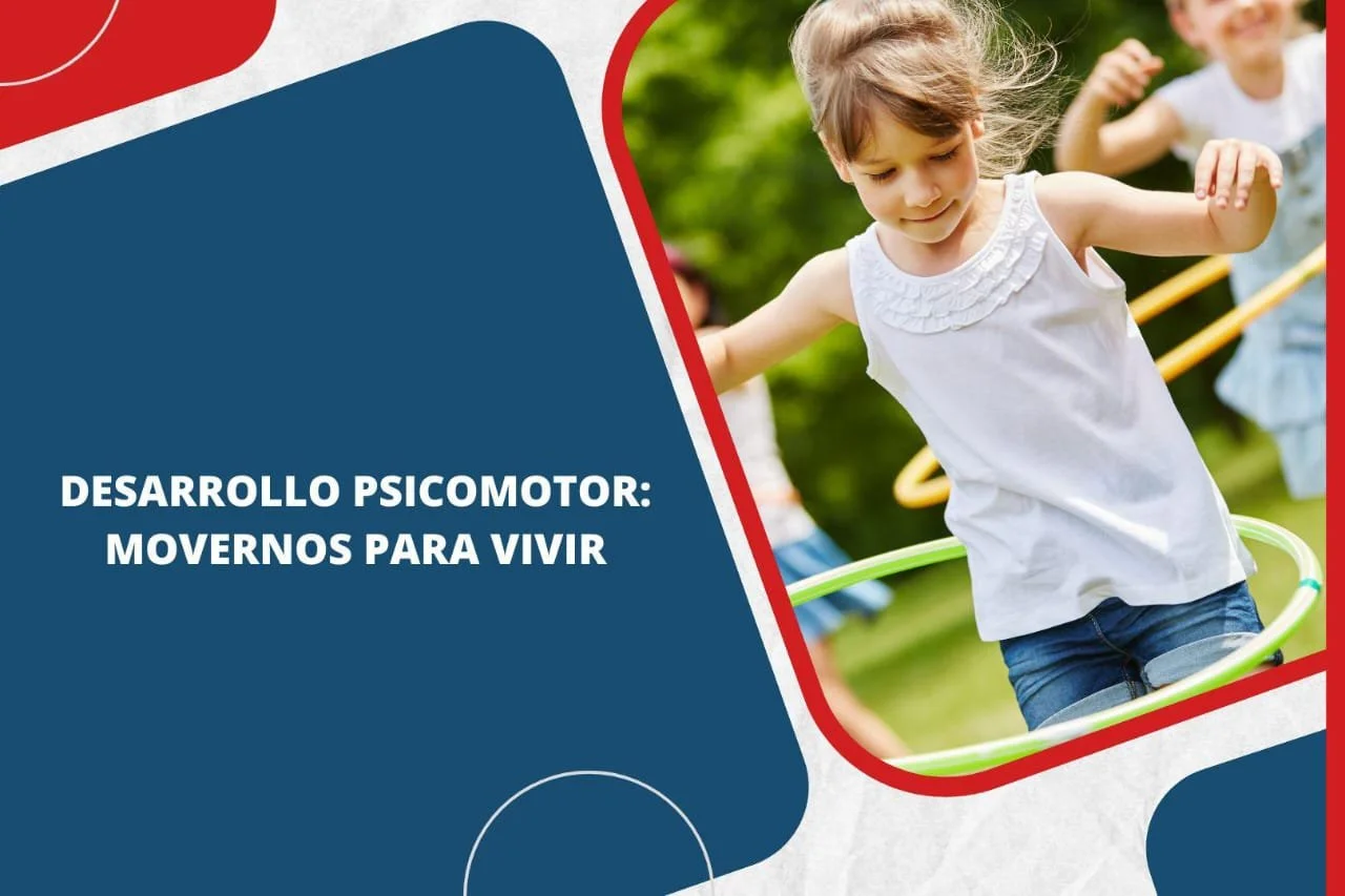 Desarrollo Psicomotor: movernos para vivir