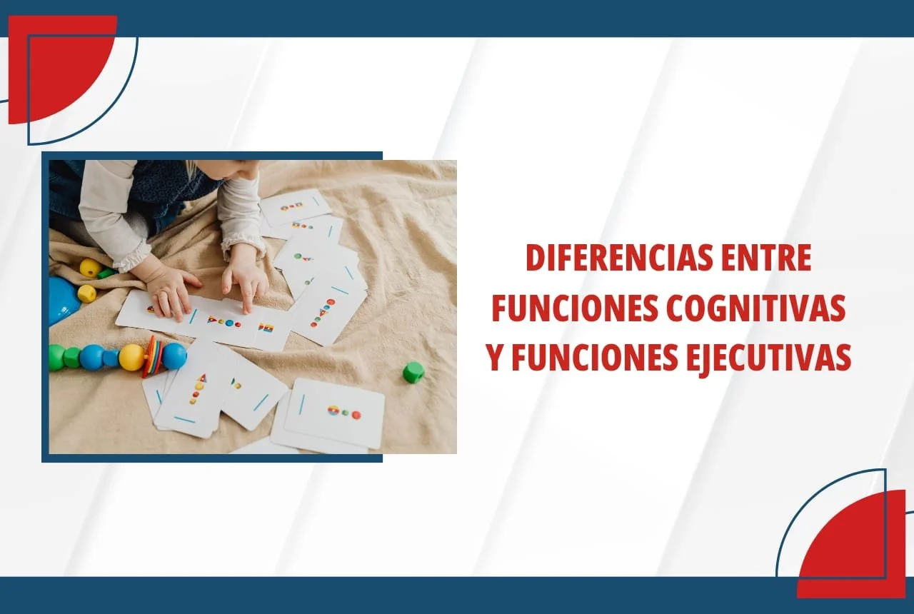 Diferencias entre Funciones Cognitivas y Funciones Ejecutivas