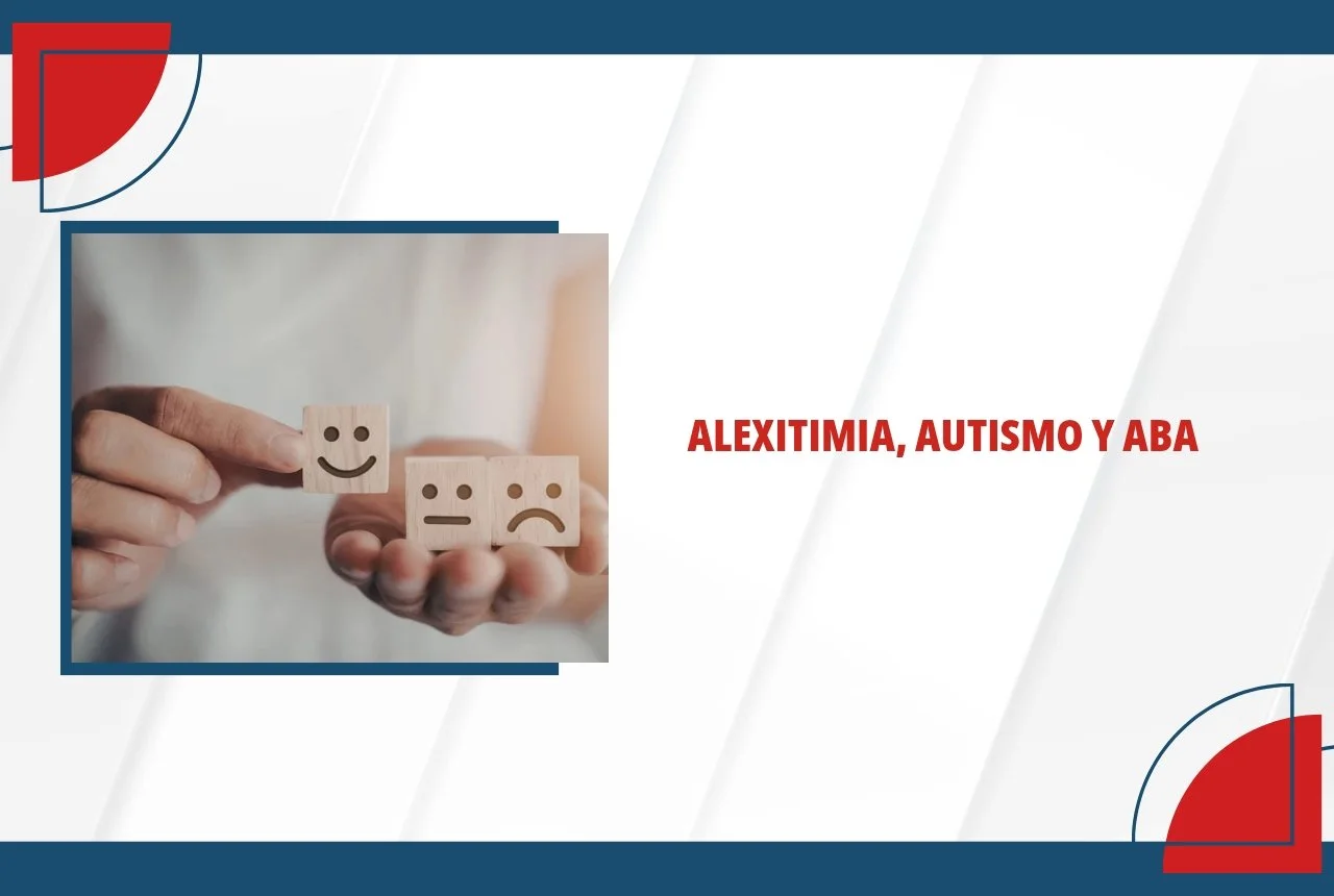ALEXITIMIA, AUTISMO Y ABA