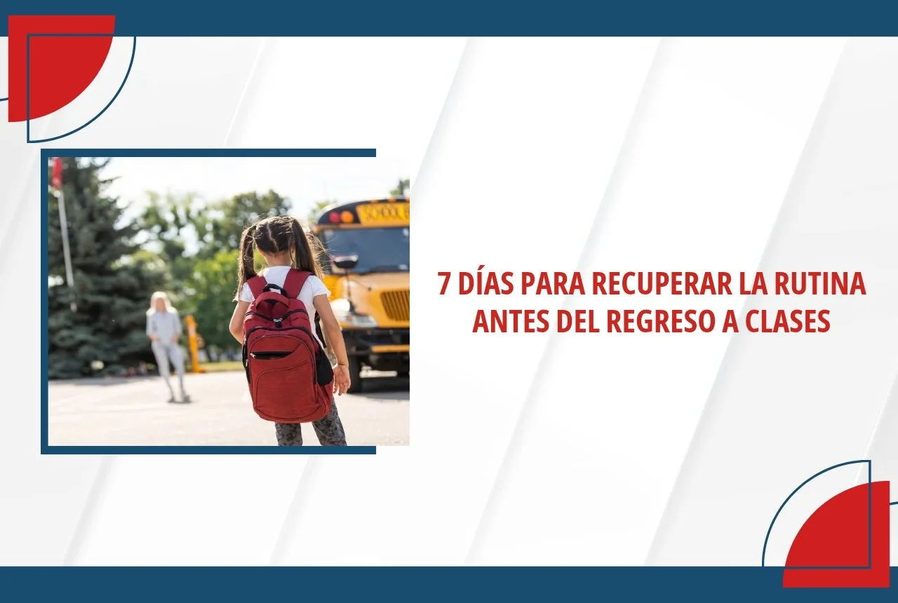 7 días para recuperar la rutina antes del regreso a clases