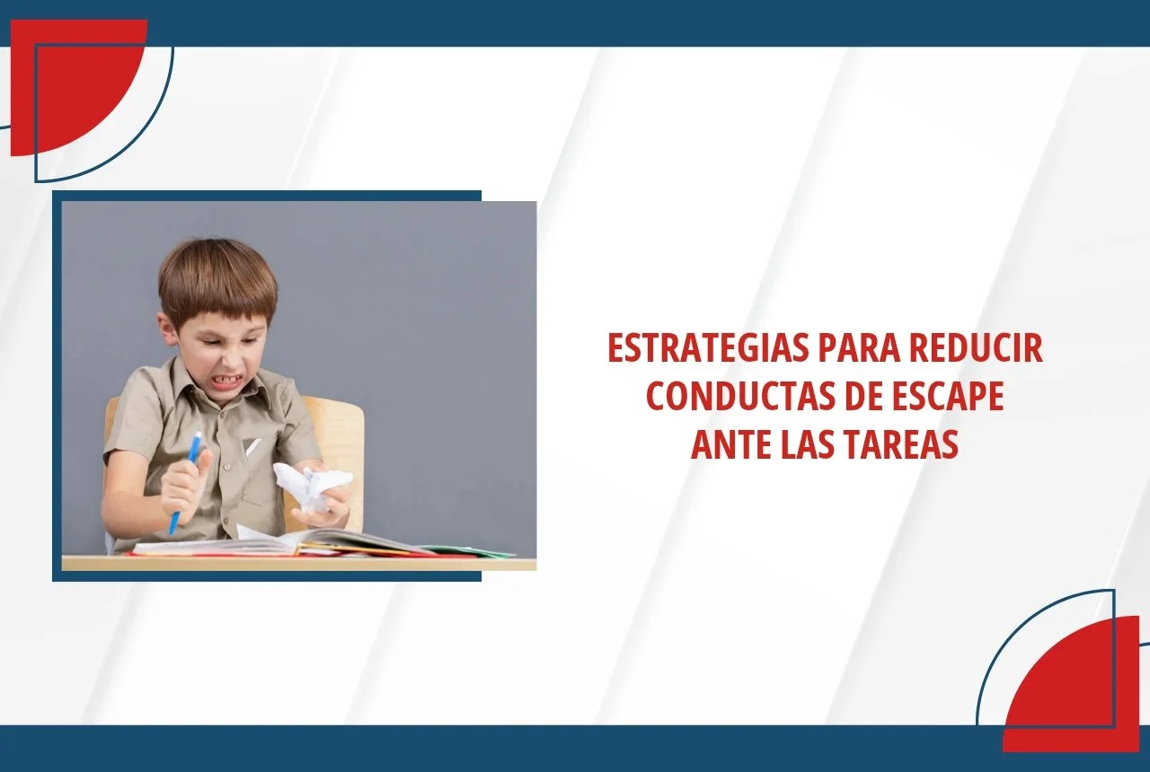 Estrategias para reducir las conductas de escape ante las tareas
