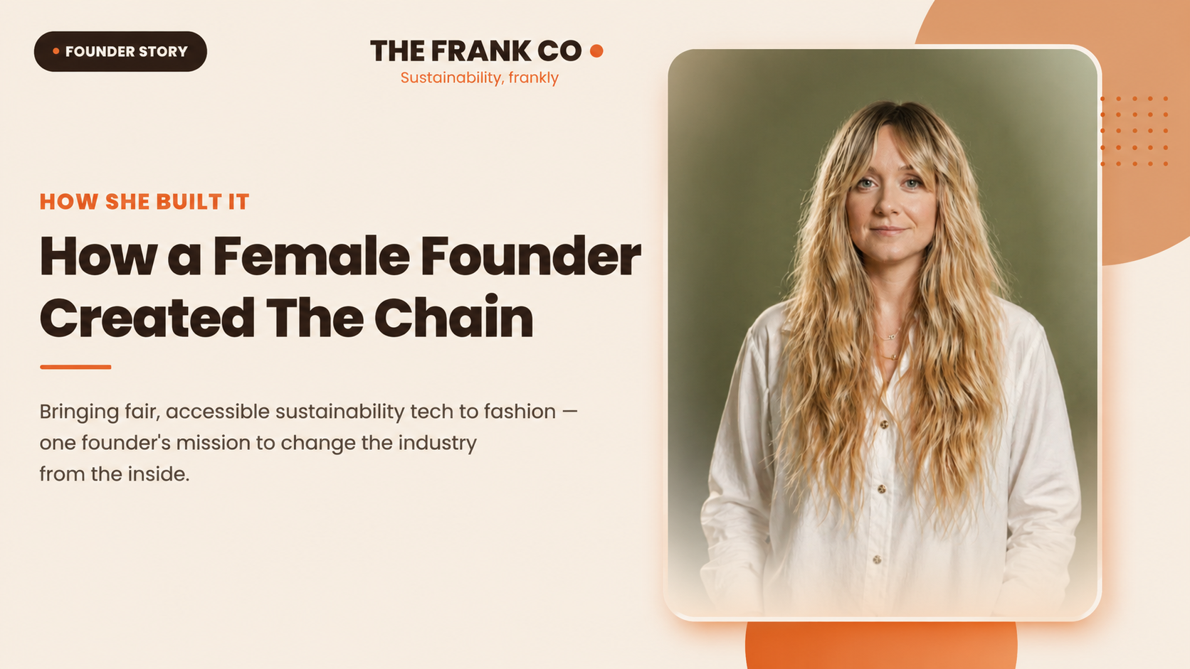 How A Female Founder Created The Chain to Bring Fair, Accessible Sustainability Tech to Fashion