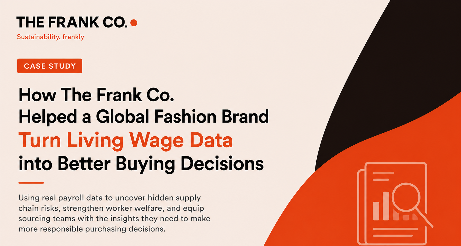 Case Study: How The Frank Co. Helped a Global Fashion Brand Turn Living Wage Data into Better Buying Decisions