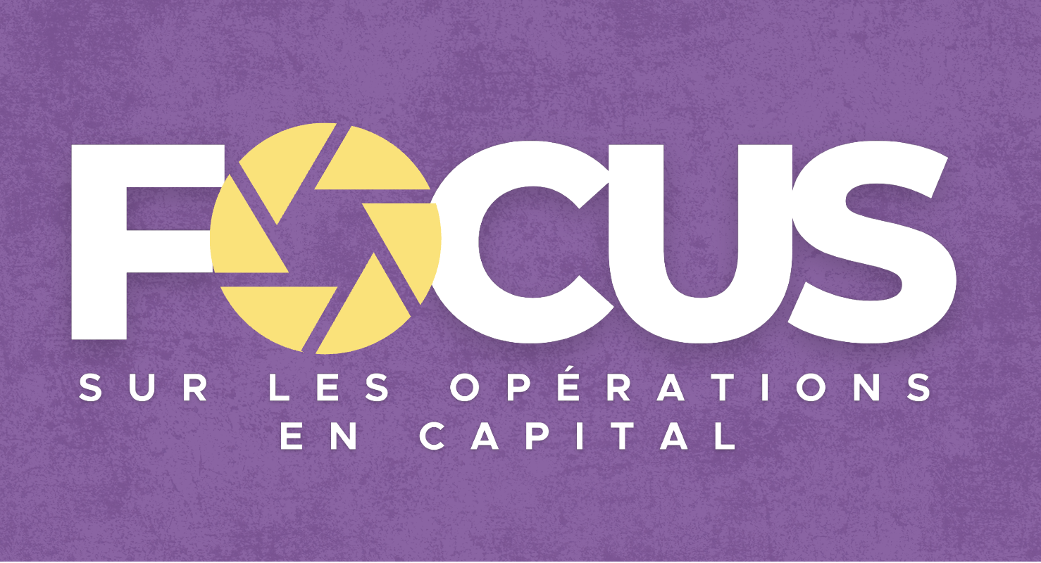 FOCUS Opérations en Capital :&nbsp;découvrez les replays des 4 webinaires