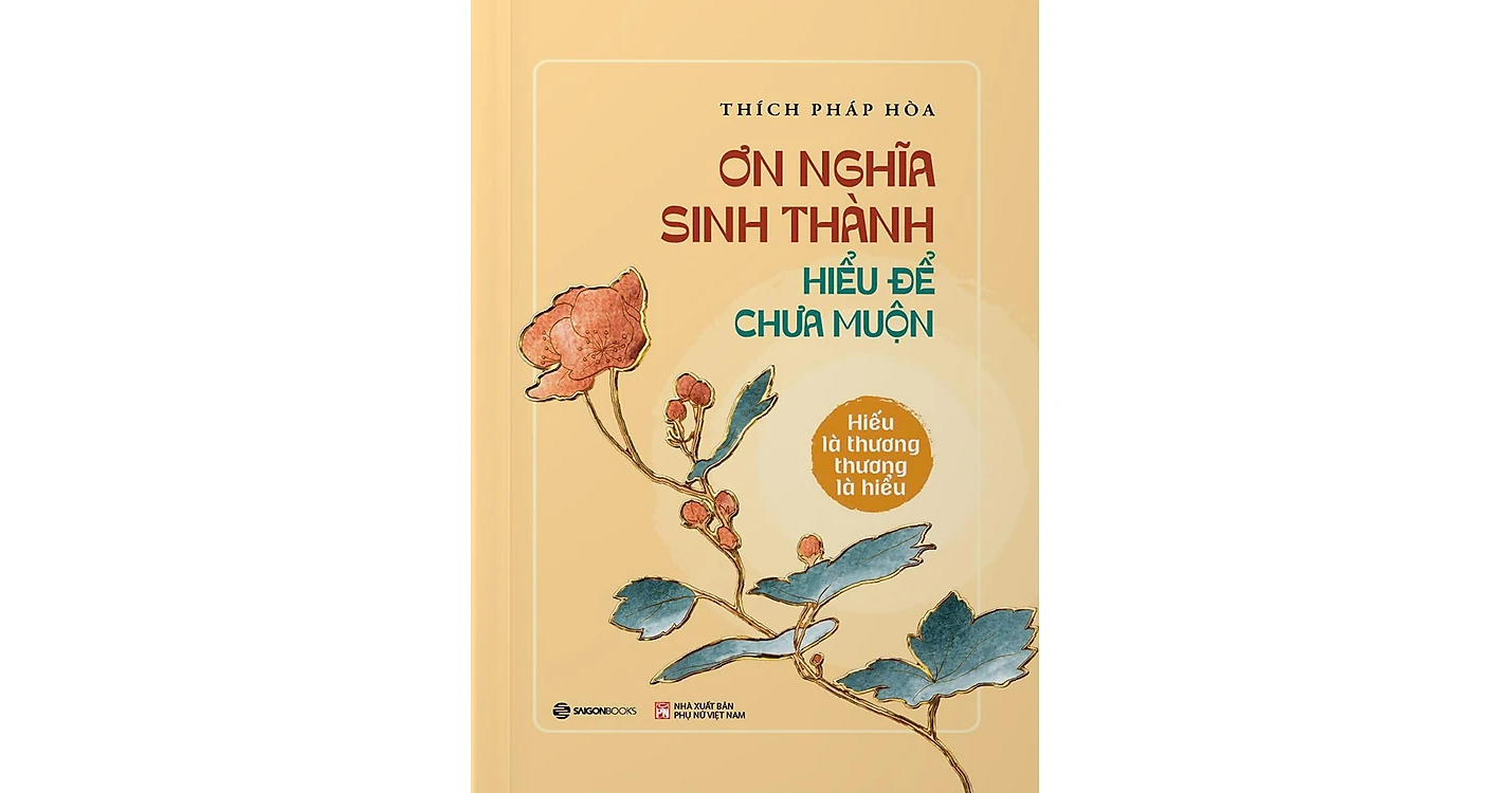 Ơn nghĩa sinh thành - Hiểu để chưa muộn - Thích Pháp Hòa